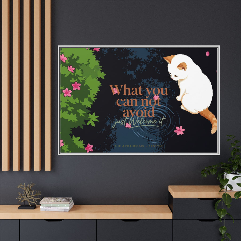 Framed Matte Canvas Wall Art — Cat with Quote "What You Can Not Avoid, Just Welcome It"