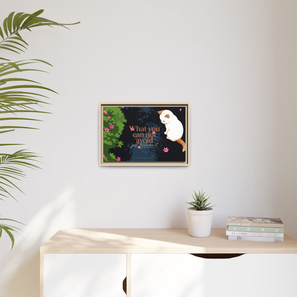 Framed Matte Canvas Wall Art — Cat with Quote "What You Can Not Avoid, Just Welcome It"