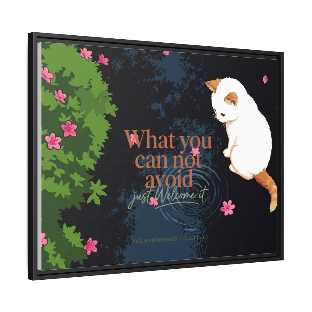 Framed Matte Canvas Wall Art — Cat with Quote "What You Can Not Avoid, Just Welcome It"