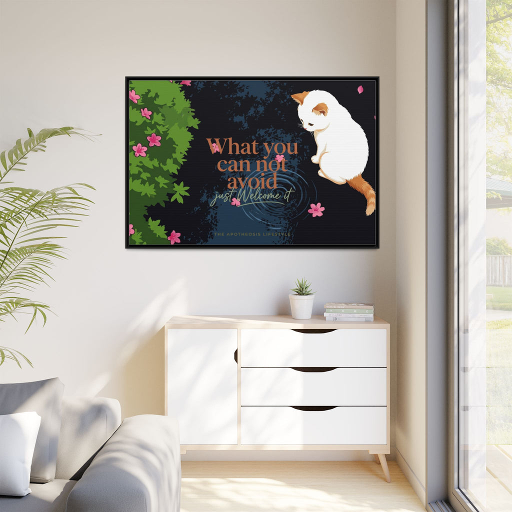 Framed Matte Canvas Wall Art — Cat with Quote "What You Can Not Avoid, Just Welcome It"