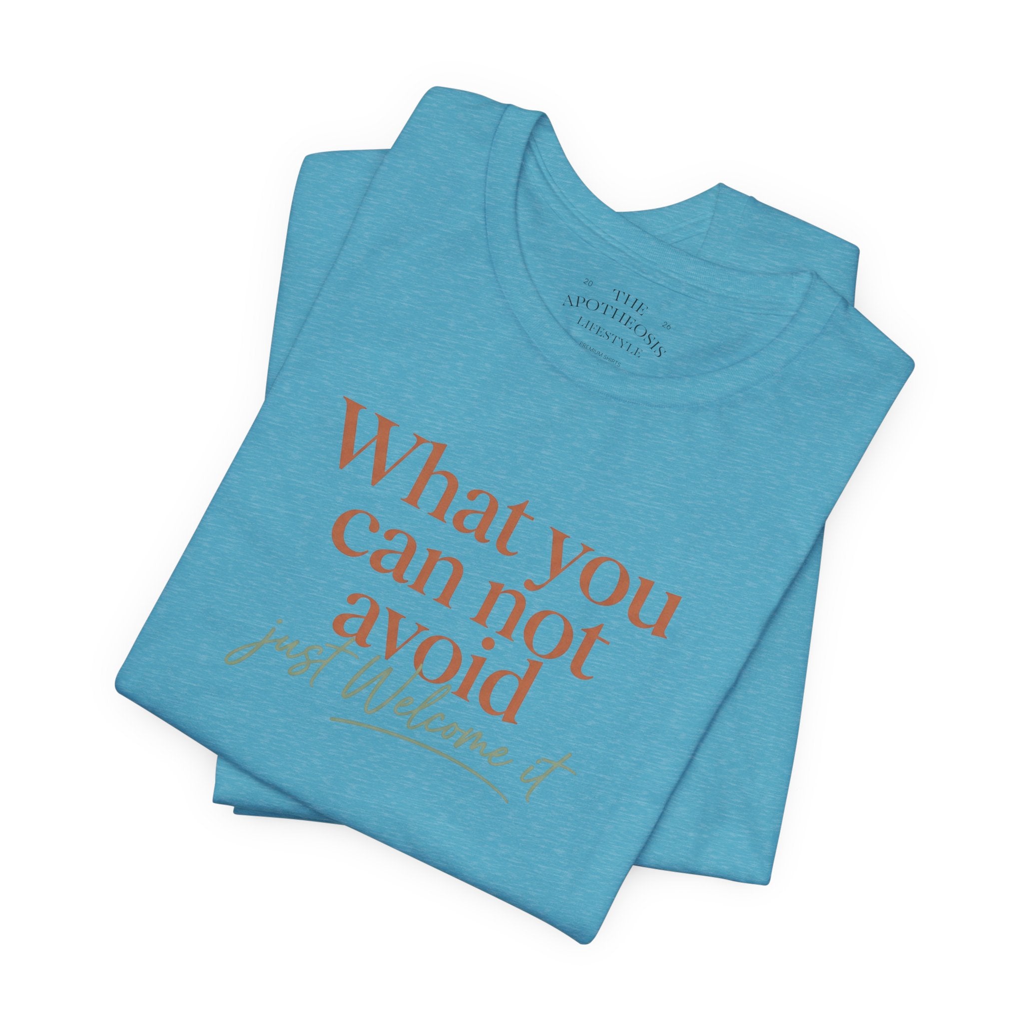 Inspirational Quote Tee — "What You Can Not Avoid" Short Sleeve T-Shirt