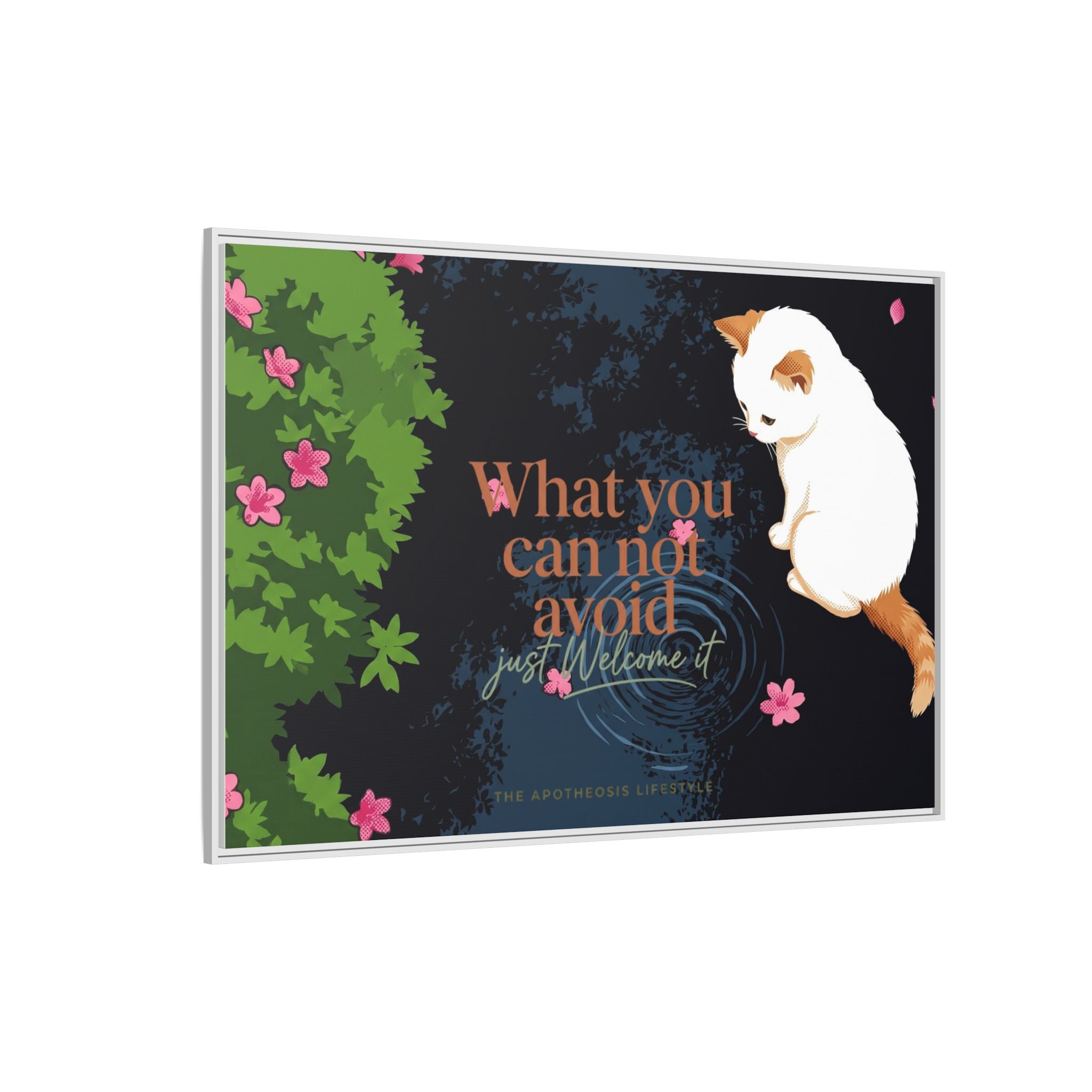 Framed Matte Canvas Wall Art — Cat with Quote "What You Can Not Avoid, Just Welcome It"
