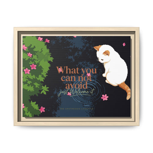 Framed Matte Canvas Wall Art — Cat with Quote "What You Can Not Avoid, Just Welcome It"