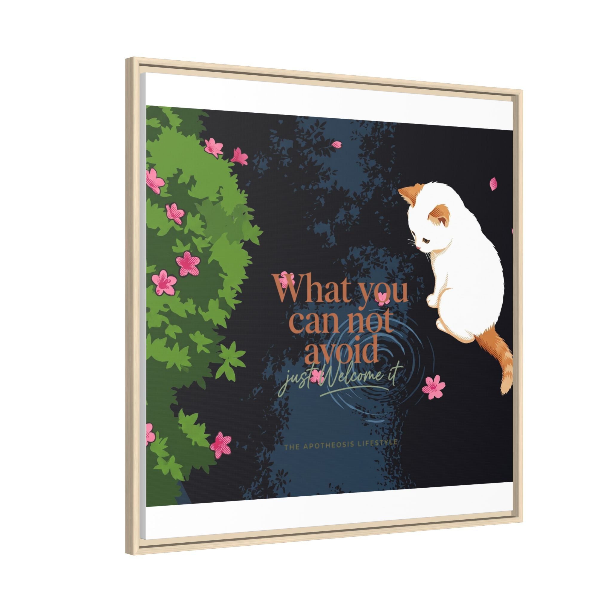 Framed Matte Canvas Wall Art — Cat with Quote "What You Can Not Avoid, Just Welcome It"