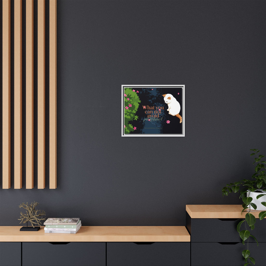 Framed Matte Canvas Wall Art — Cat with Quote "What You Can Not Avoid, Just Welcome It"