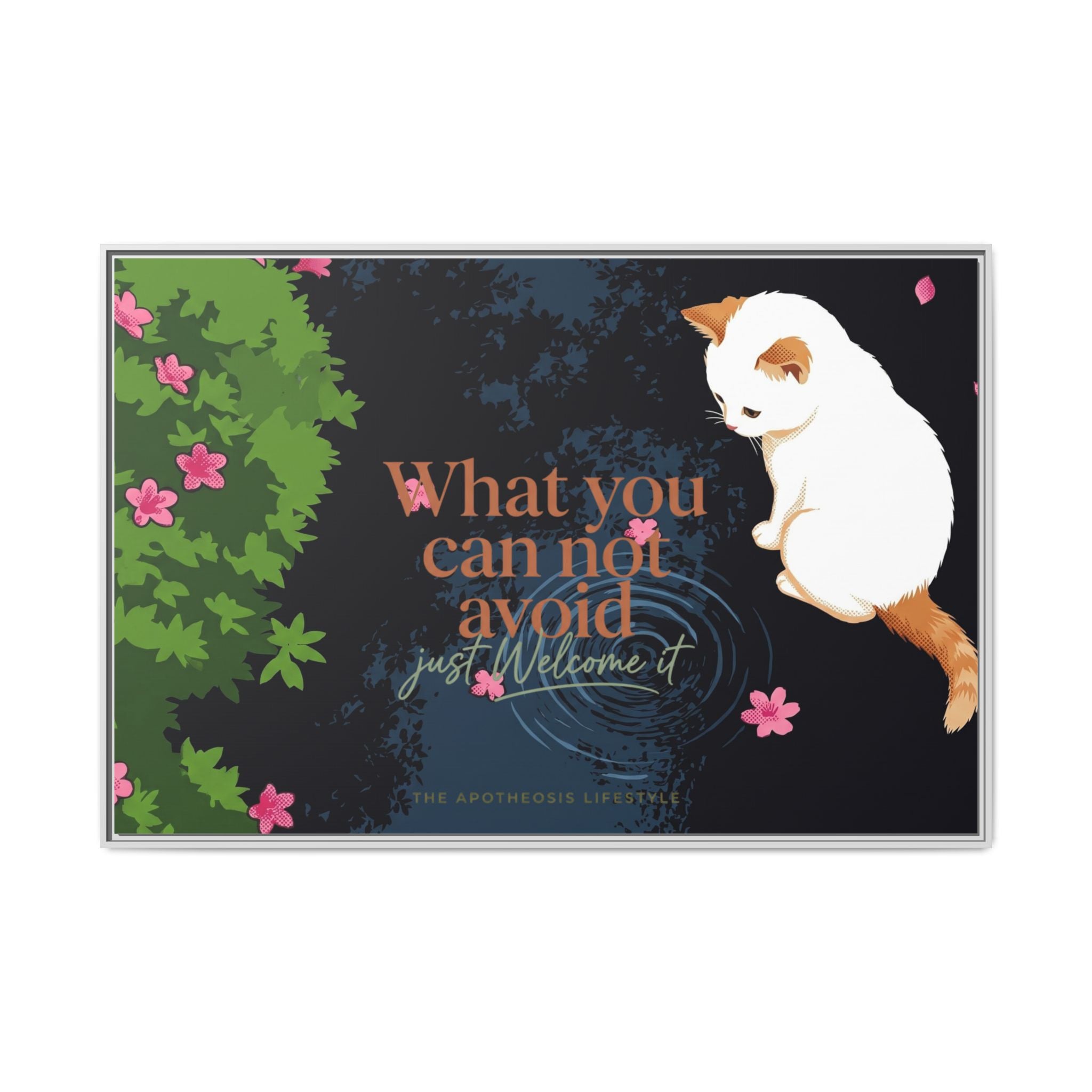 Framed Matte Canvas Wall Art — Cat with Quote "What You Can Not Avoid, Just Welcome It"