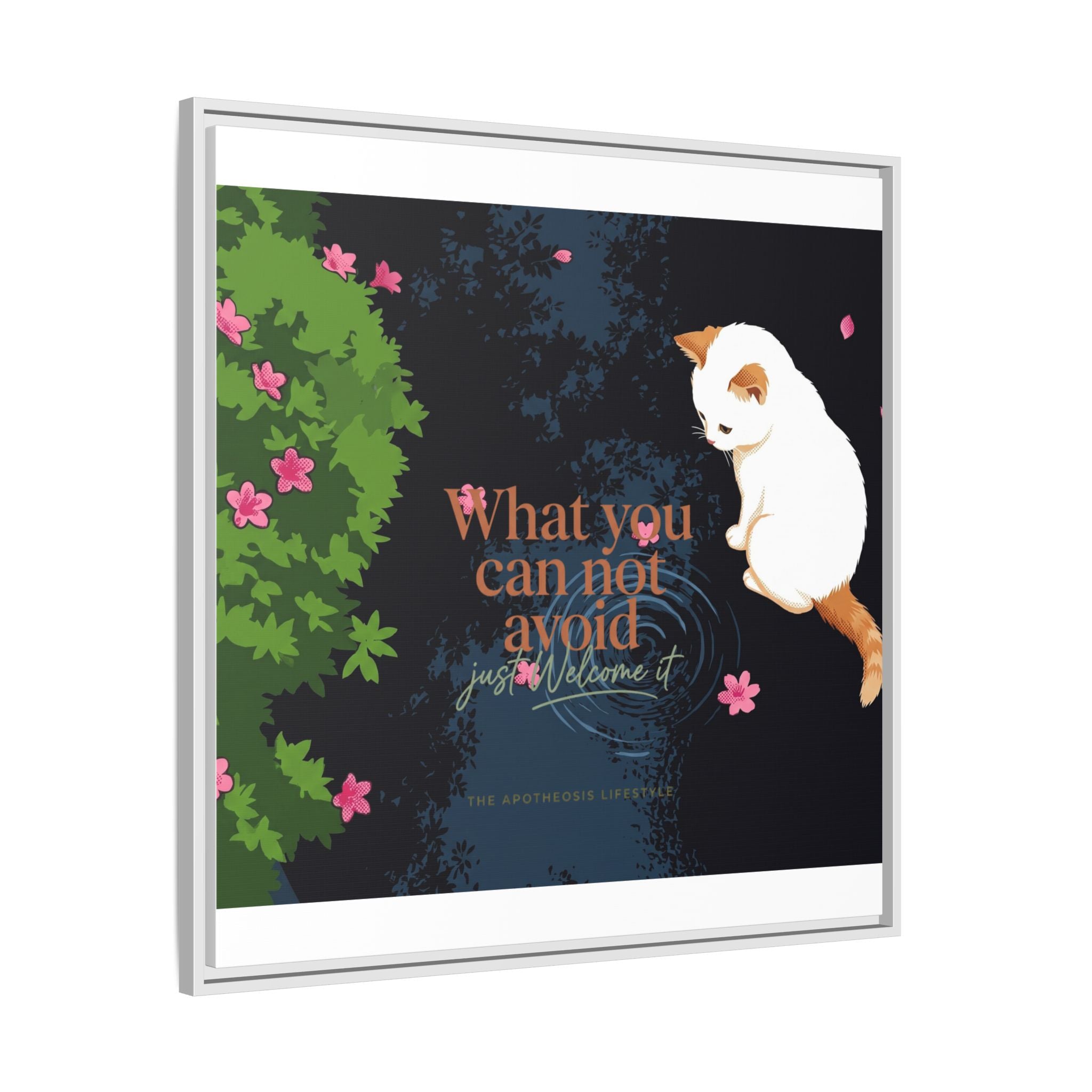 Framed Matte Canvas Wall Art — Cat with Quote "What You Can Not Avoid, Just Welcome It"