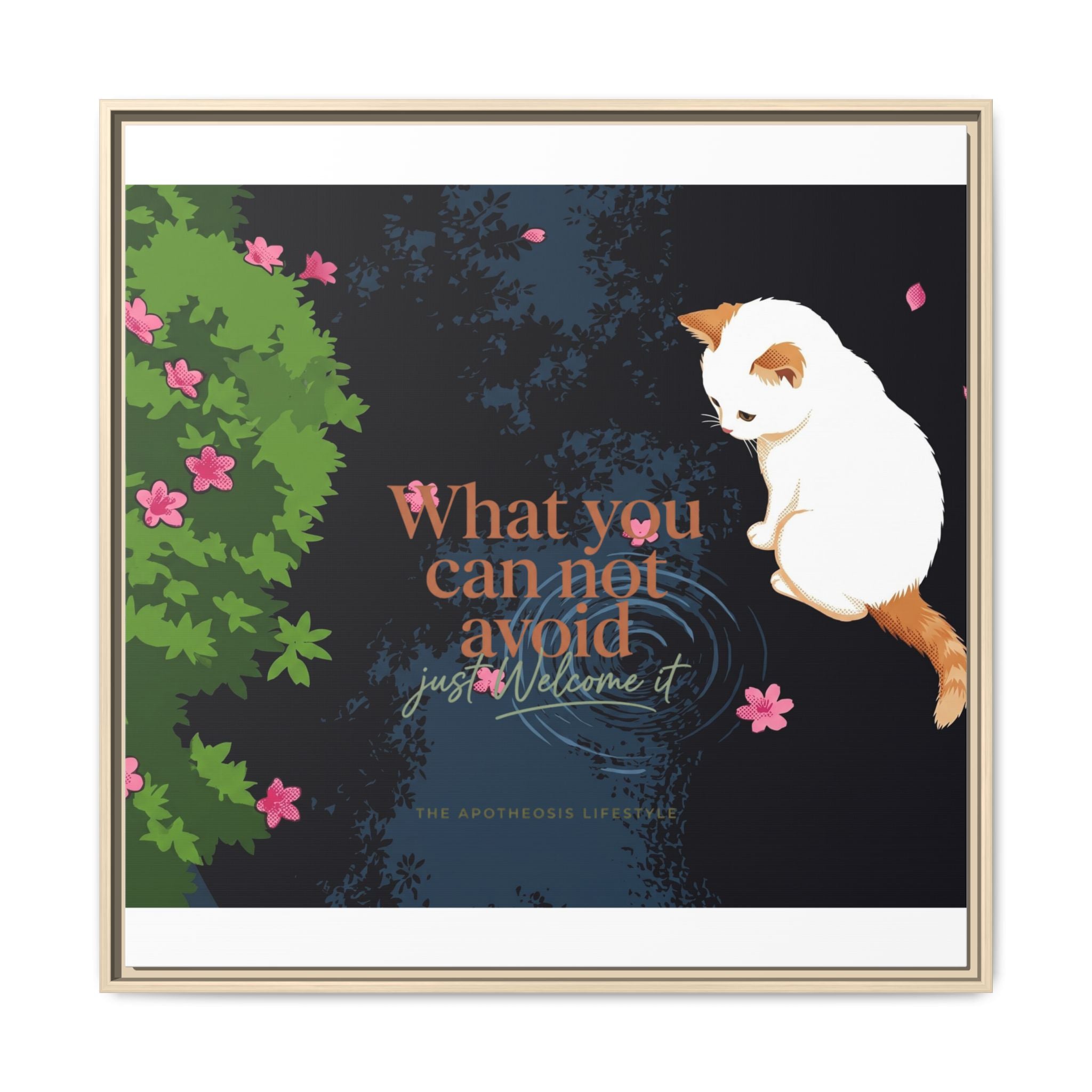 Framed Matte Canvas Wall Art — Cat with Quote "What You Can Not Avoid, Just Welcome It"