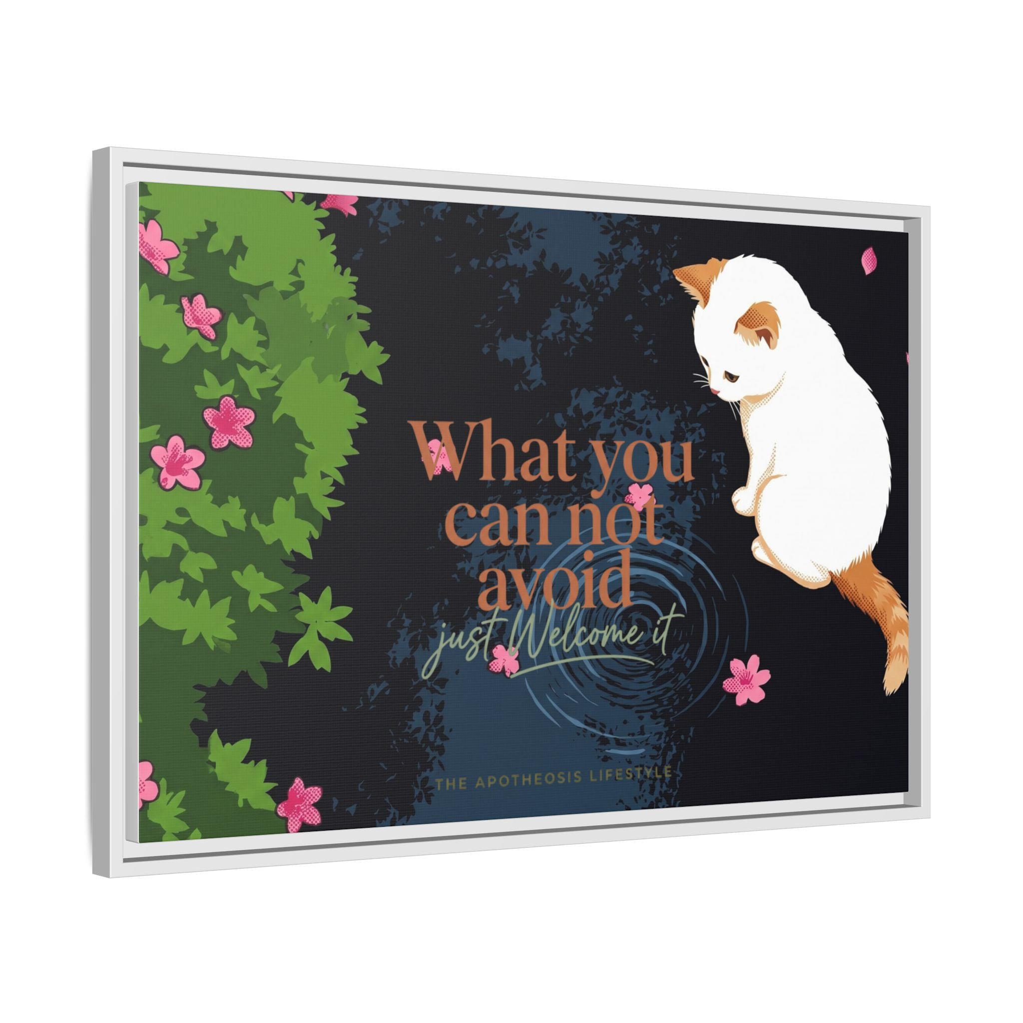 Framed Matte Canvas Wall Art — Cat with Quote "What You Can Not Avoid, Just Welcome It"