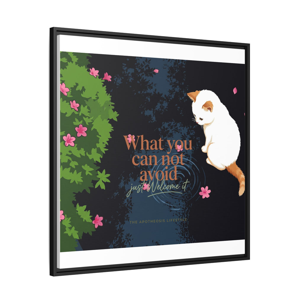 Framed Matte Canvas Wall Art — Cat with Quote "What You Can Not Avoid, Just Welcome It"