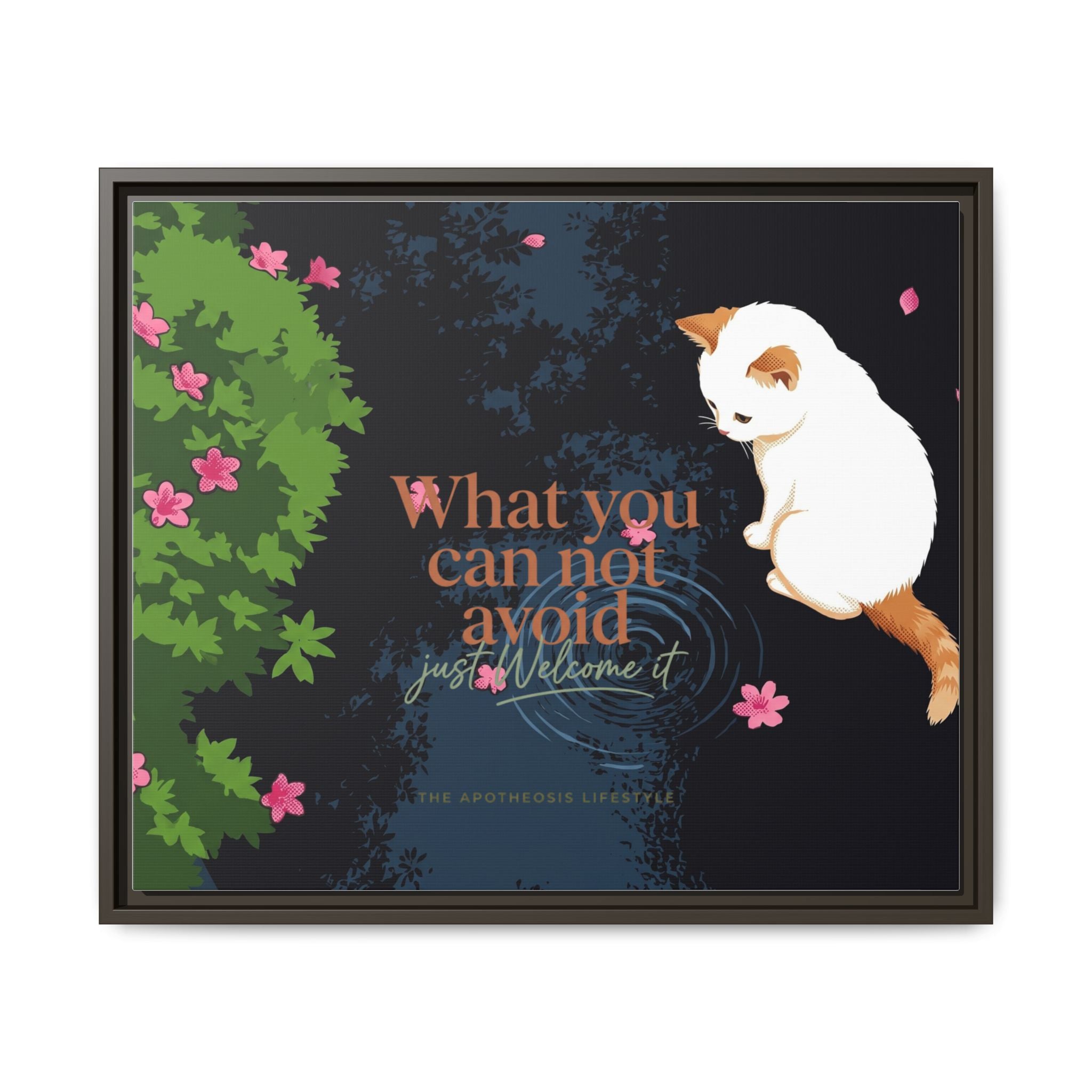 Framed Matte Canvas Wall Art — Cat with Quote "What You Can Not Avoid, Just Welcome It"