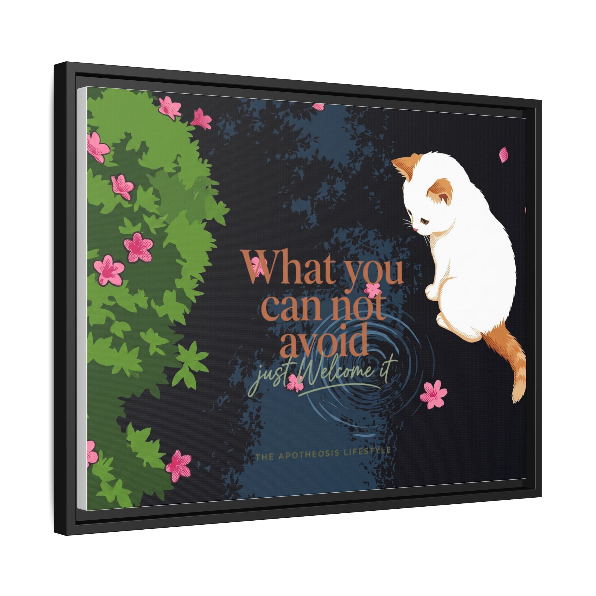 Framed Matte Canvas Wall Art — Cat with Quote "What You Can Not Avoid, Just Welcome It"
