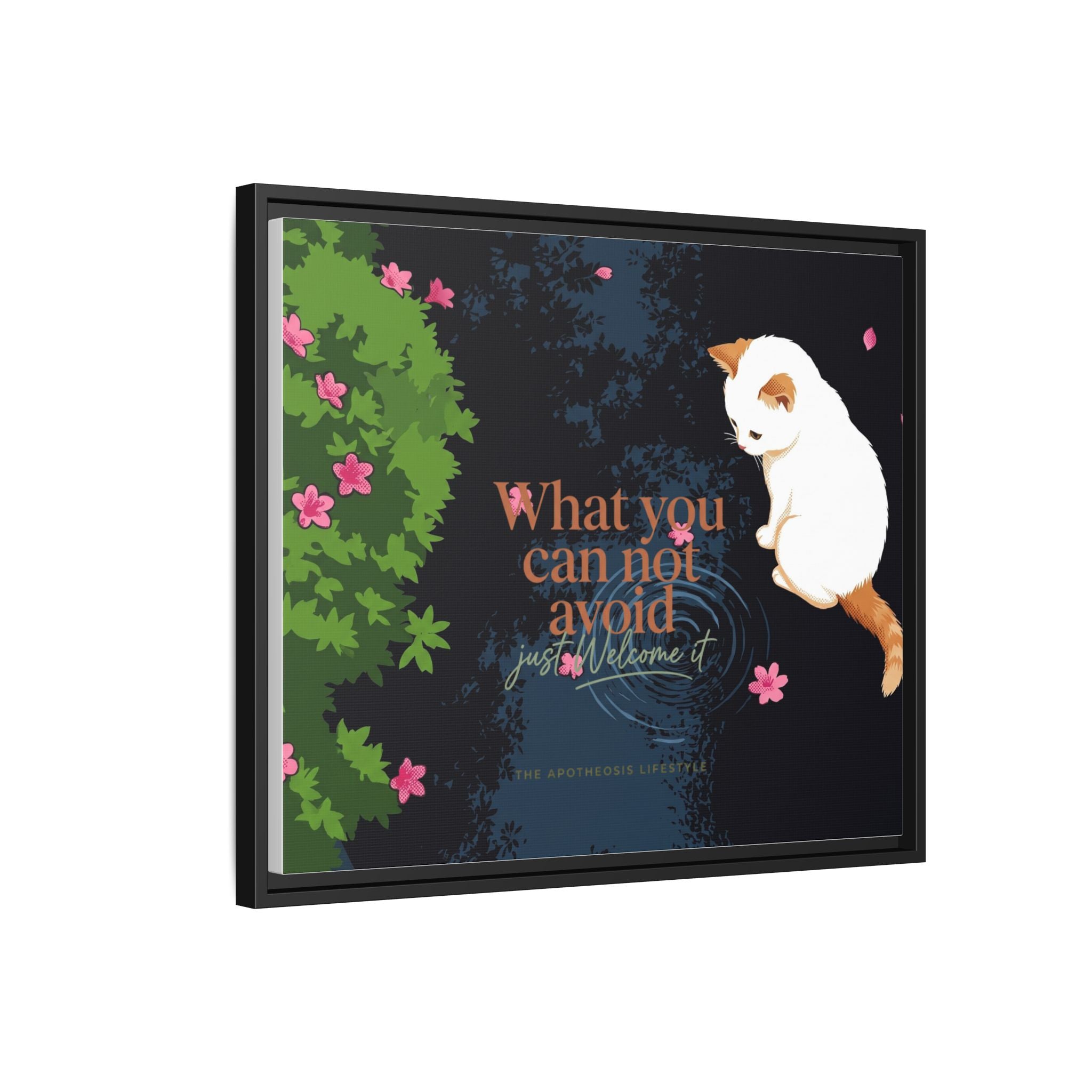 Framed Matte Canvas Wall Art — Cat with Quote "What You Can Not Avoid, Just Welcome It"