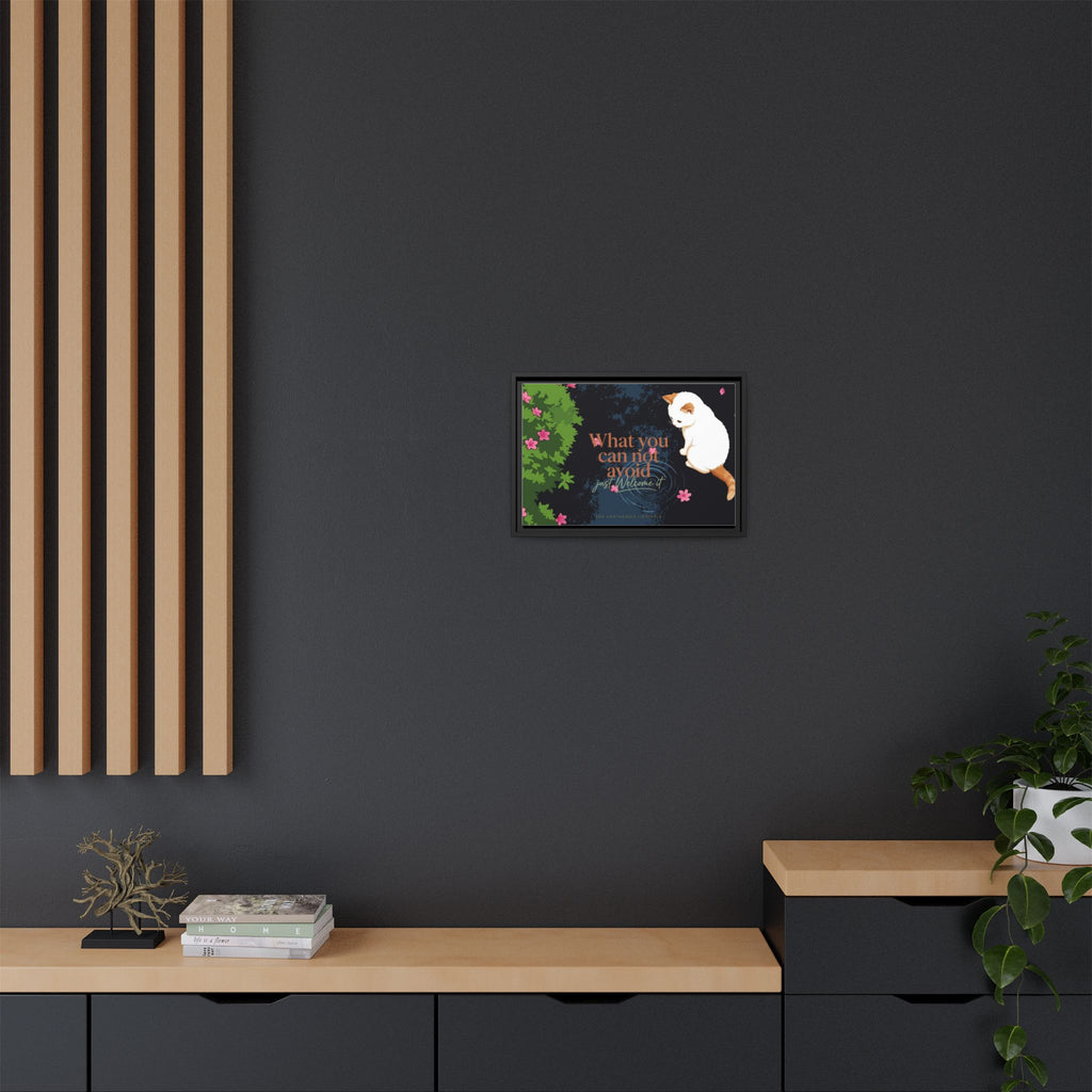 Framed Matte Canvas Wall Art — Cat with Quote "What You Can Not Avoid, Just Welcome It"