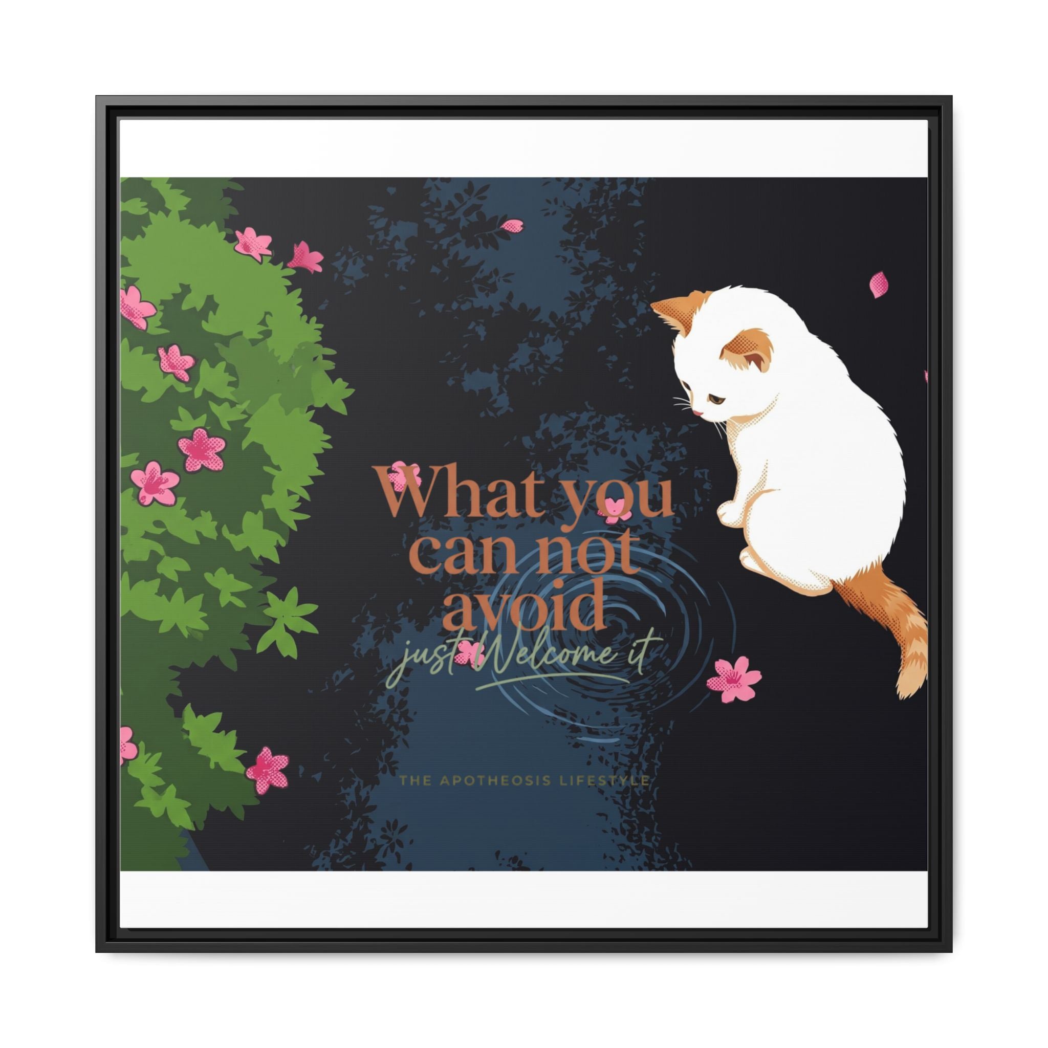 Framed Matte Canvas Wall Art — Cat with Quote "What You Can Not Avoid, Just Welcome It"