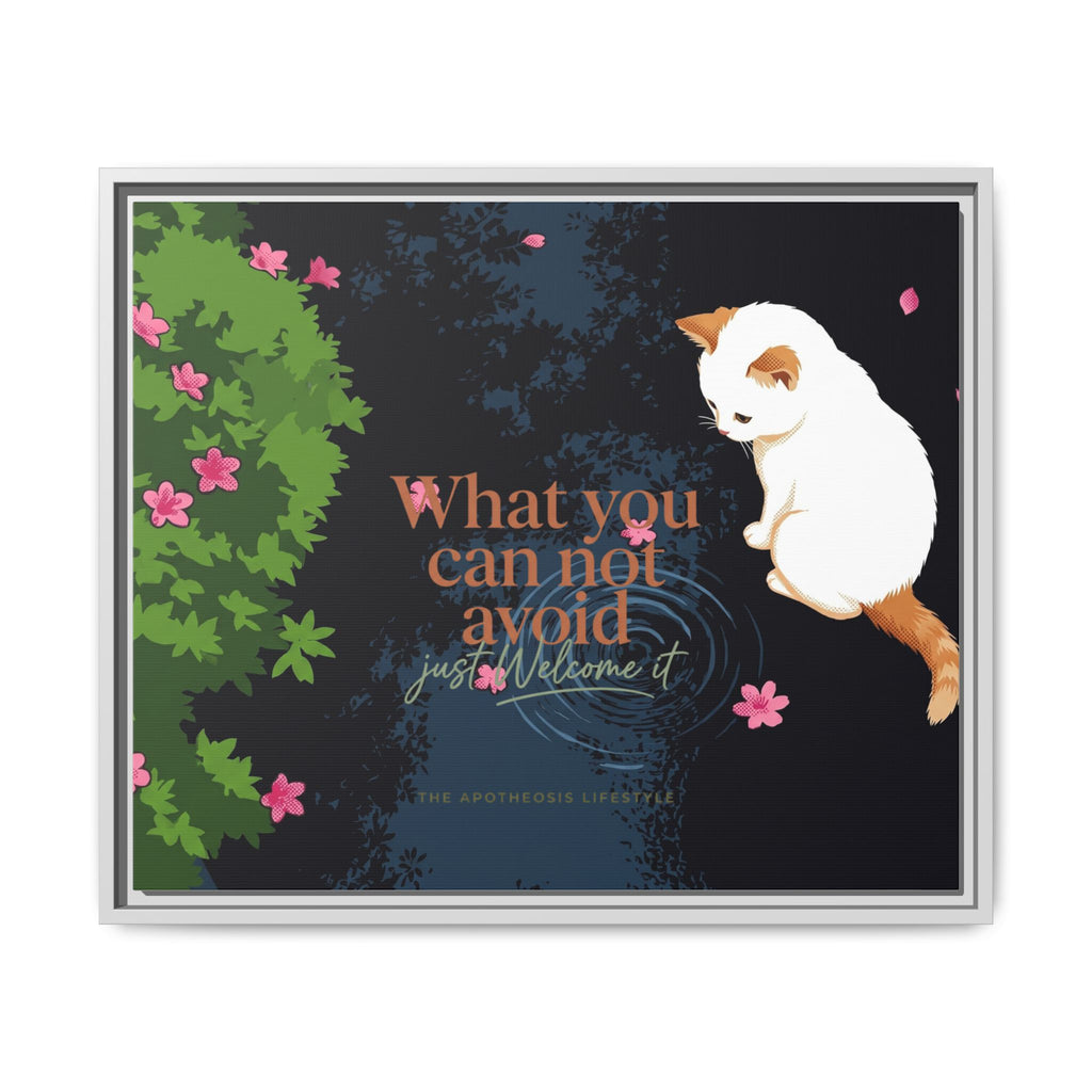 Framed Matte Canvas Wall Art — Cat with Quote "What You Can Not Avoid, Just Welcome It"