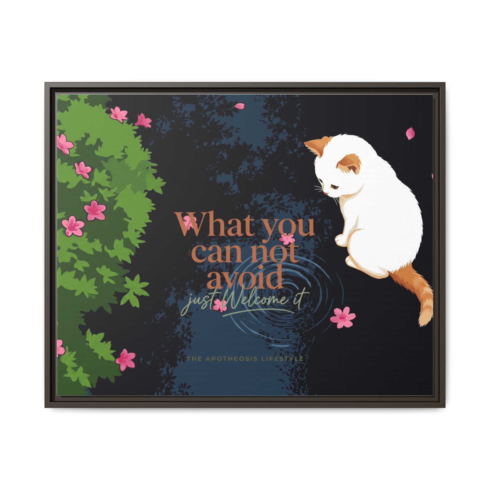Framed Matte Canvas Wall Art — Cat with Quote "What You Can Not Avoid, Just Welcome It"