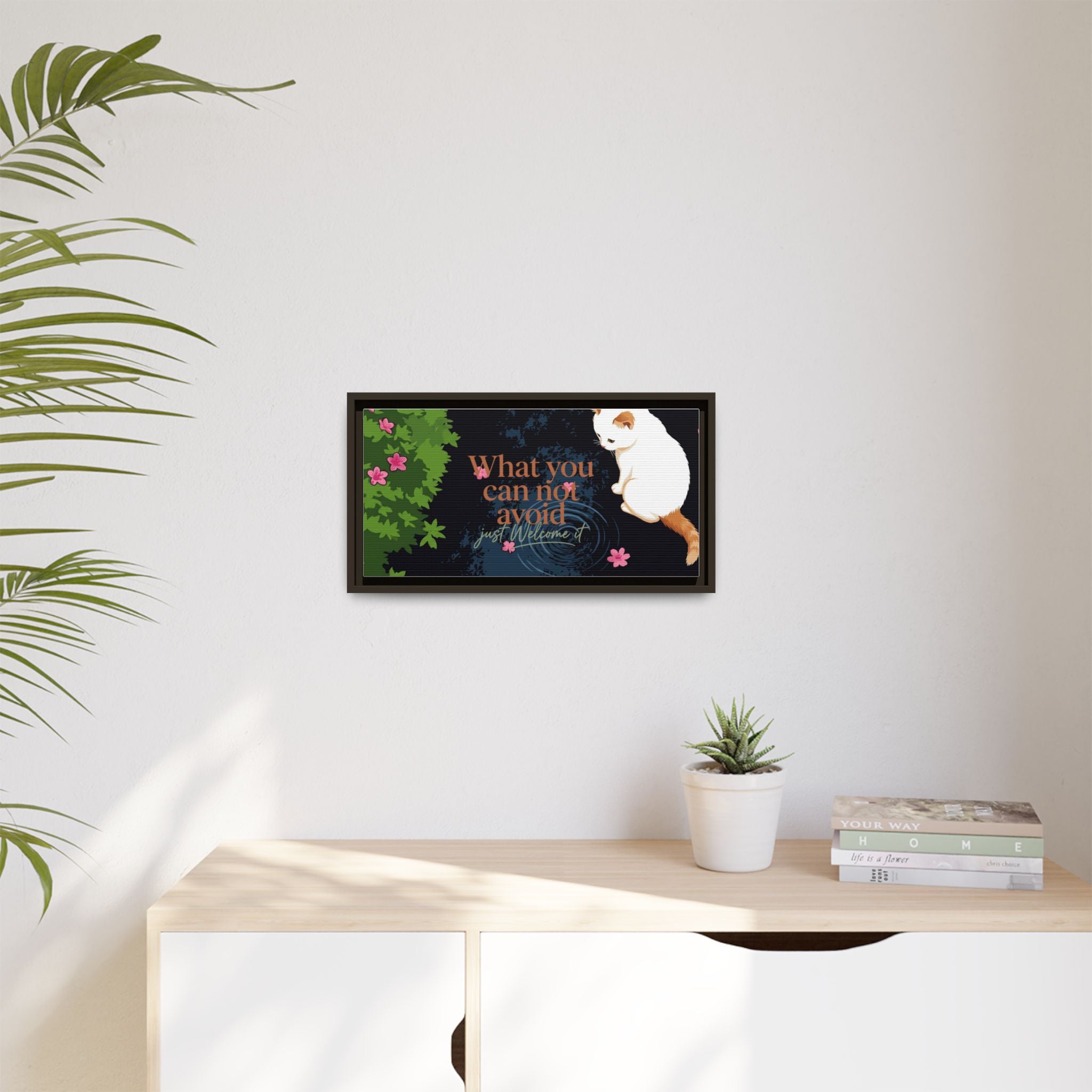 Framed Matte Canvas Wall Art — Cat with Quote "What You Can Not Avoid, Just Welcome It"