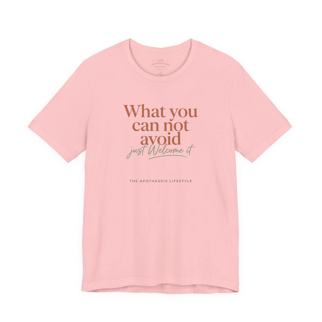 Inspirational Quote Tee — "What You Can Not Avoid" Short Sleeve T-Shirt