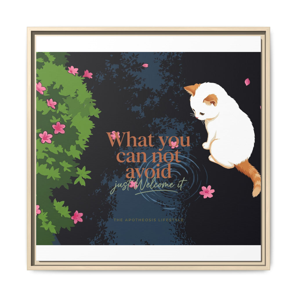 Framed Matte Canvas Wall Art — Cat with Quote "What You Can Not Avoid, Just Welcome It"