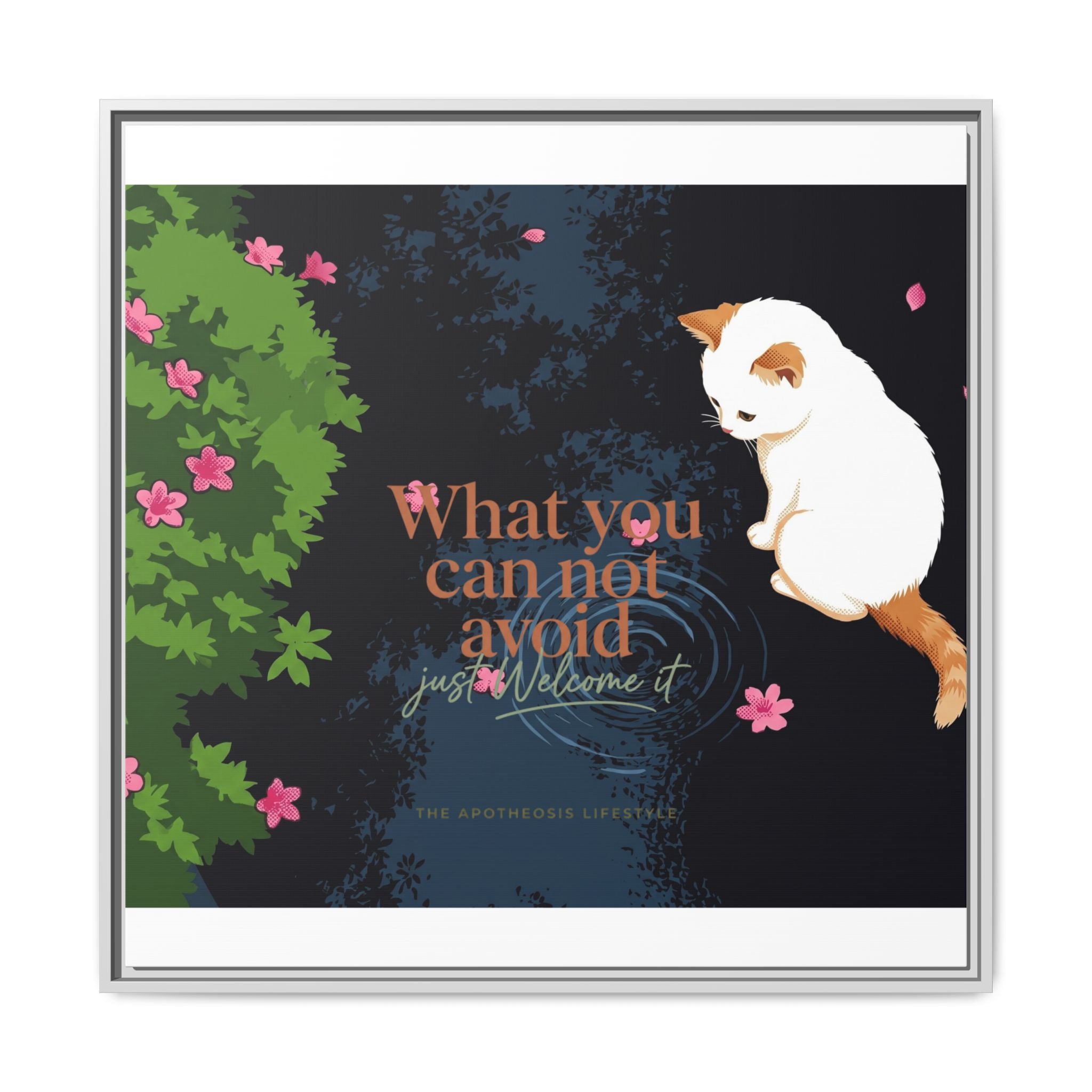 Framed Matte Canvas Wall Art — Cat with Quote "What You Can Not Avoid, Just Welcome It"