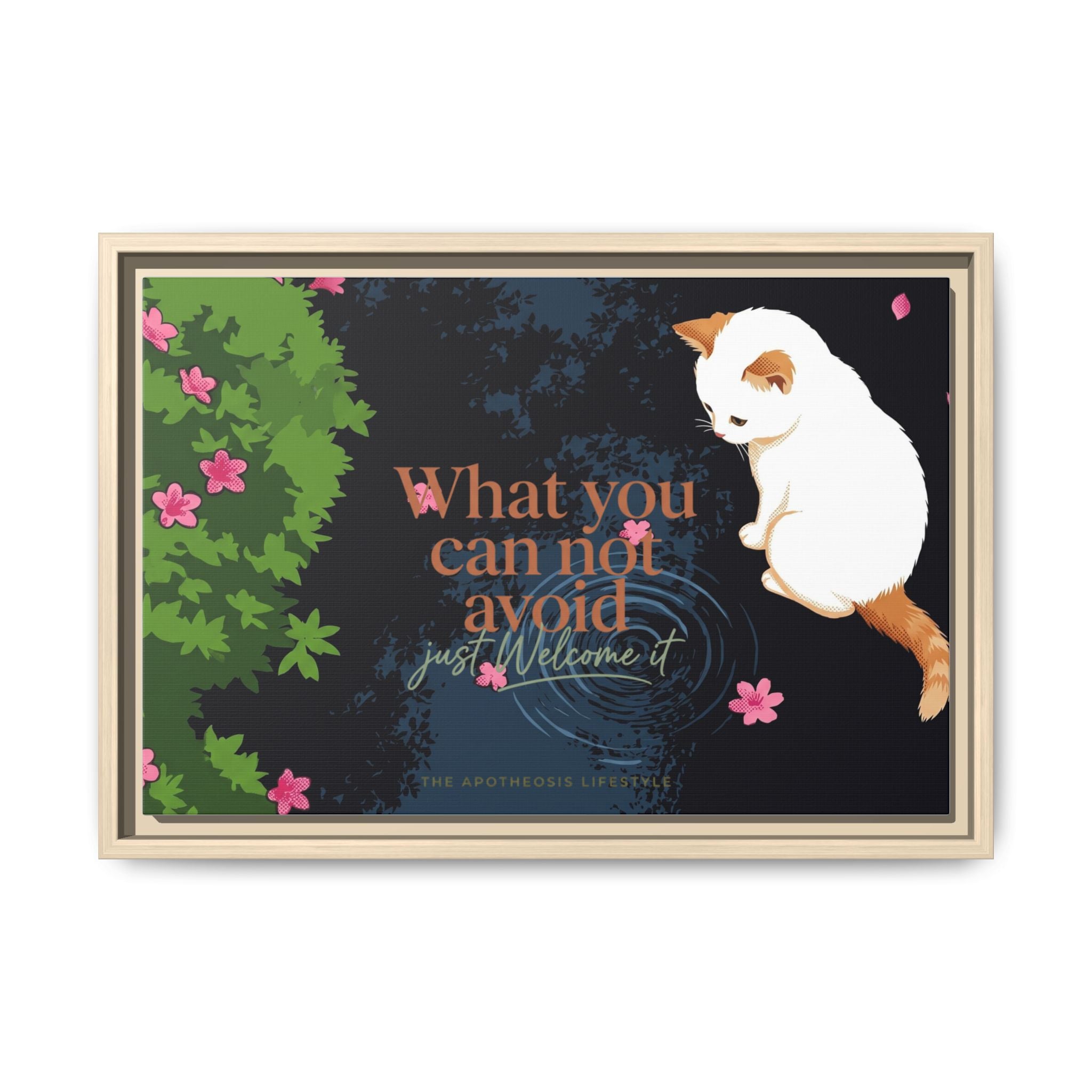 Framed Matte Canvas Wall Art — Cat with Quote "What You Can Not Avoid, Just Welcome It"