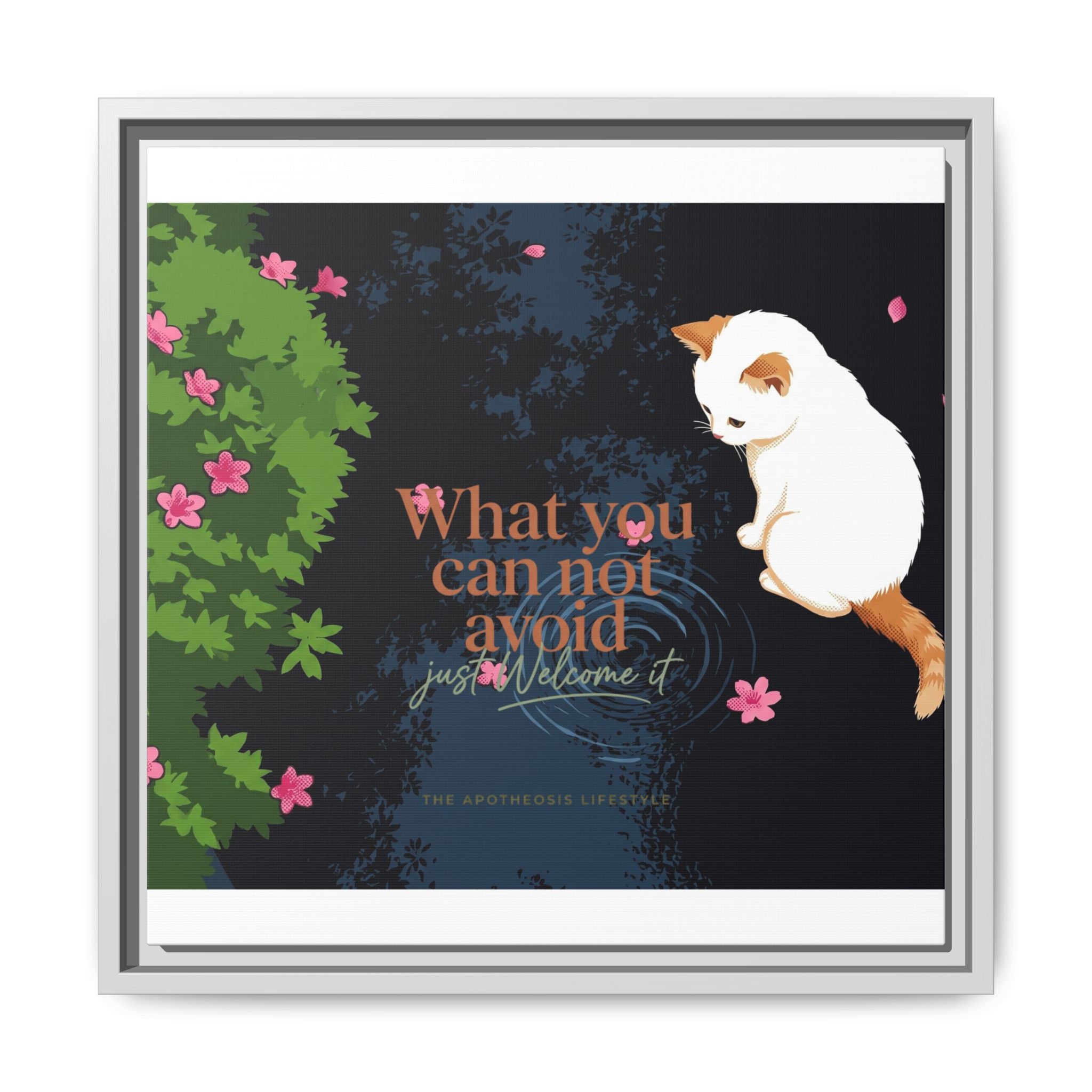 Framed Matte Canvas Wall Art — Cat with Quote "What You Can Not Avoid, Just Welcome It"