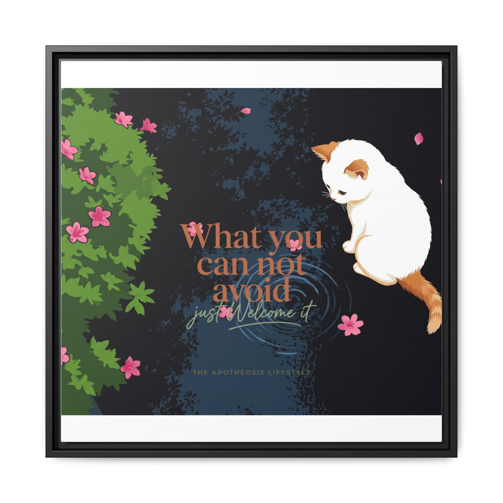 Framed Matte Canvas Wall Art — Cat with Quote "What You Can Not Avoid, Just Welcome It"