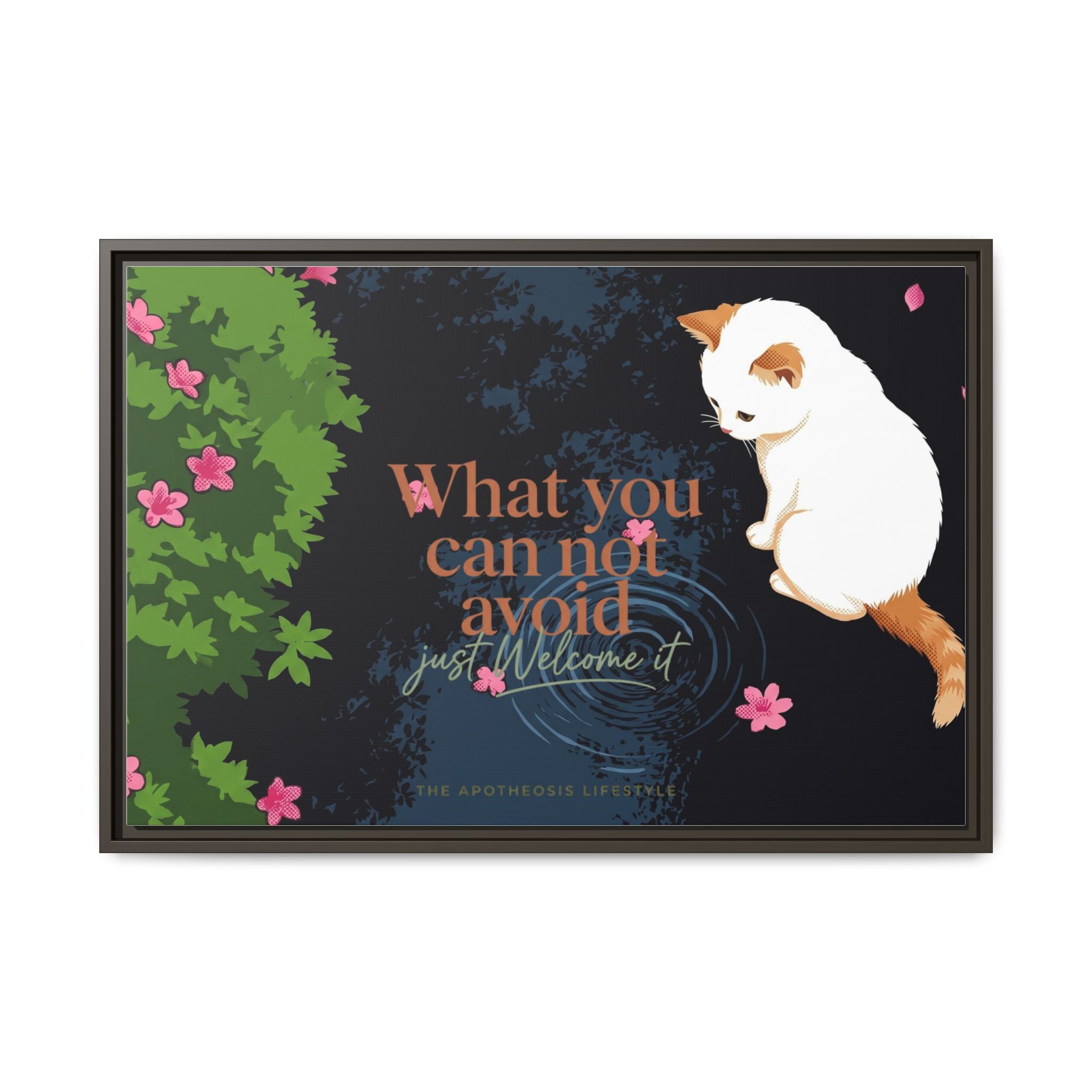 Framed Matte Canvas Wall Art — Cat with Quote "What You Can Not Avoid, Just Welcome It"