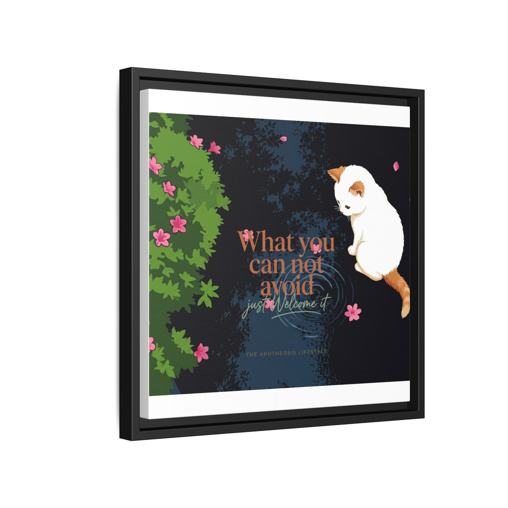 Framed Matte Canvas Wall Art — Cat with Quote "What You Can Not Avoid, Just Welcome It"