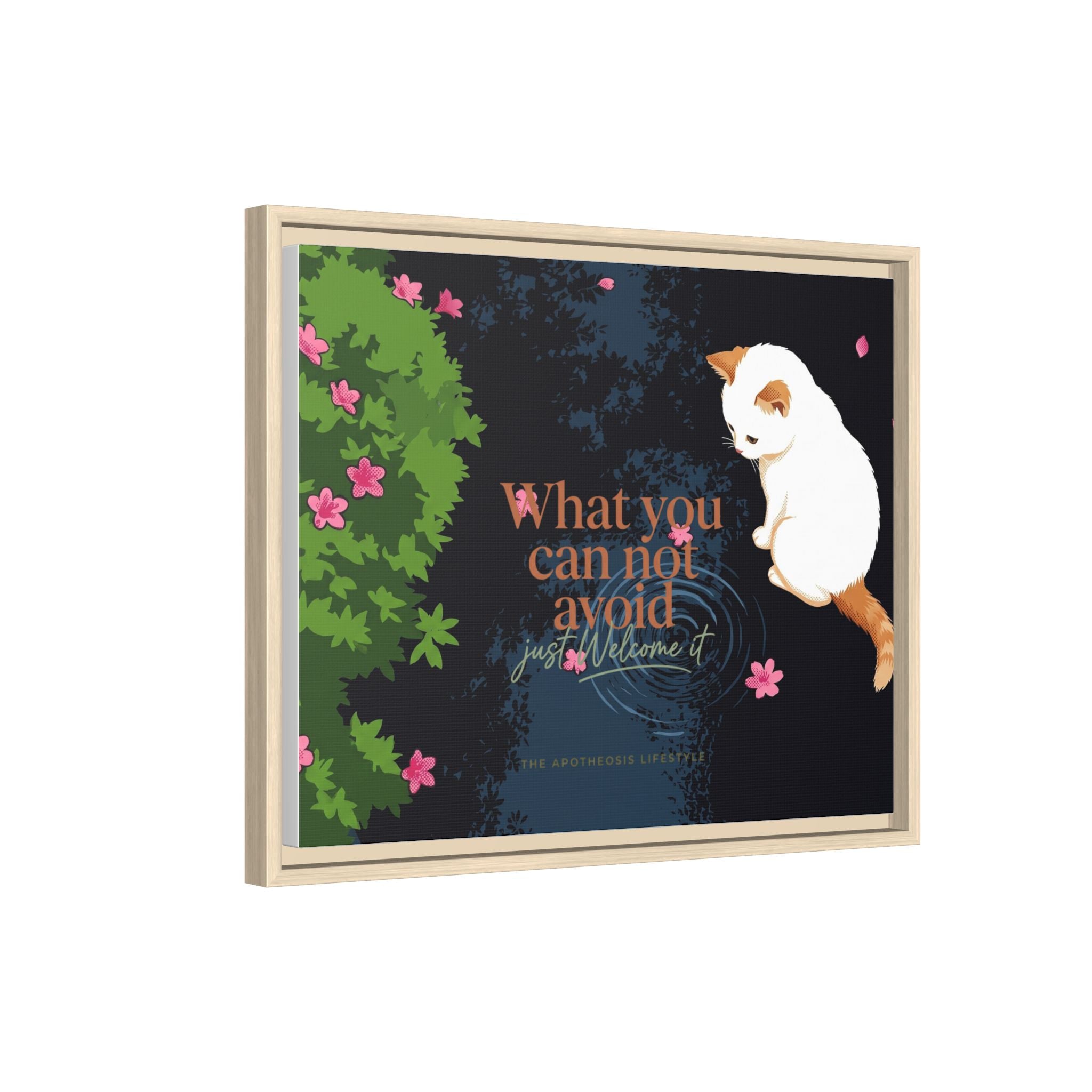Framed Matte Canvas Wall Art — Cat with Quote "What You Can Not Avoid, Just Welcome It"