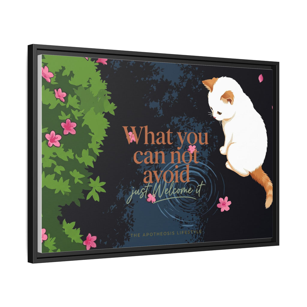 Framed Matte Canvas Wall Art — Cat with Quote "What You Can Not Avoid, Just Welcome It"