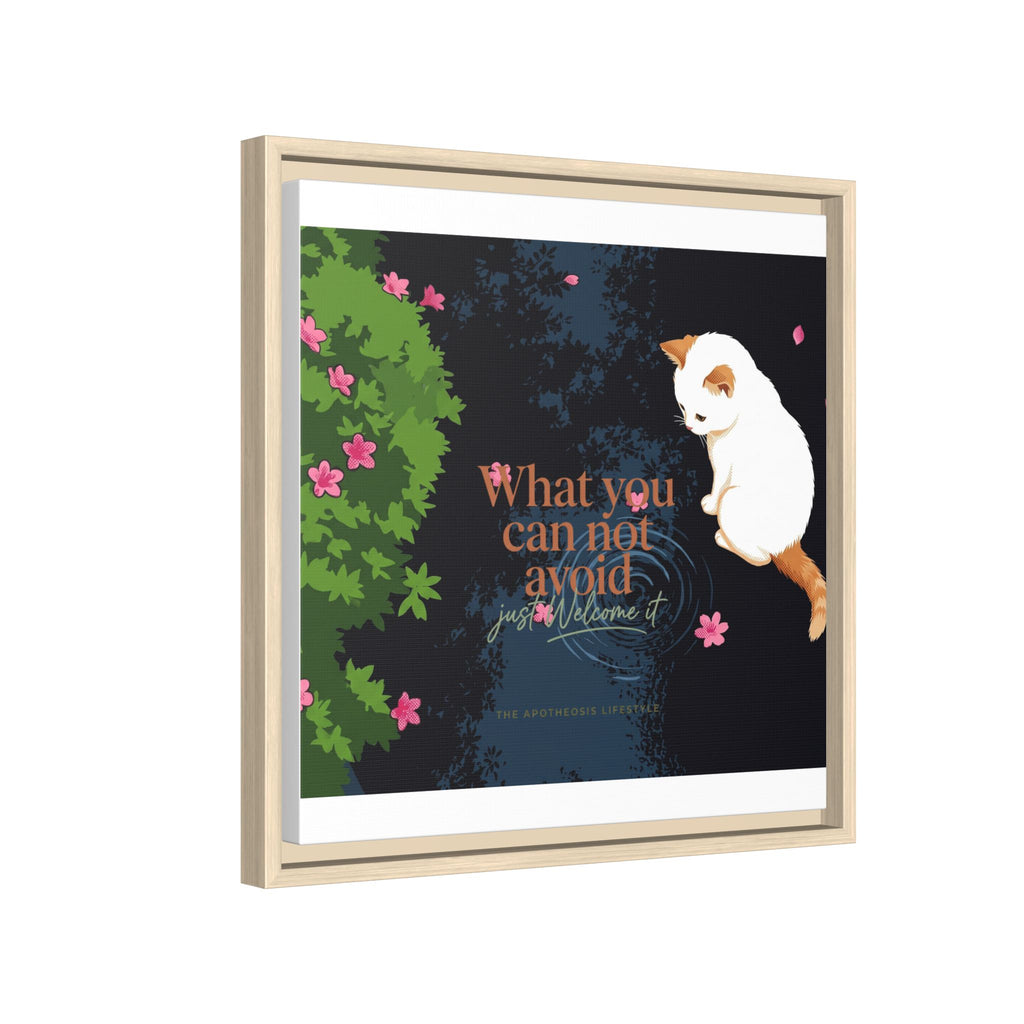 Framed Matte Canvas Wall Art — Cat with Quote "What You Can Not Avoid, Just Welcome It"