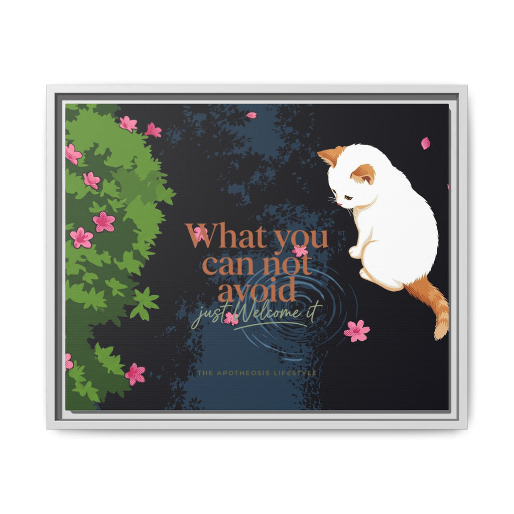Framed Matte Canvas Wall Art — Cat with Quote "What You Can Not Avoid, Just Welcome It"