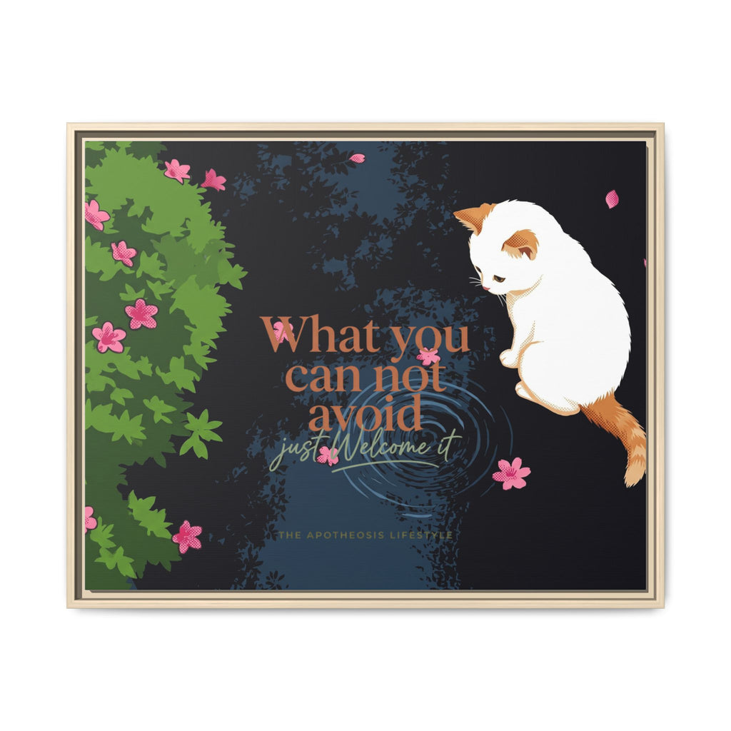 Framed Matte Canvas Wall Art — Cat with Quote "What You Can Not Avoid, Just Welcome It"