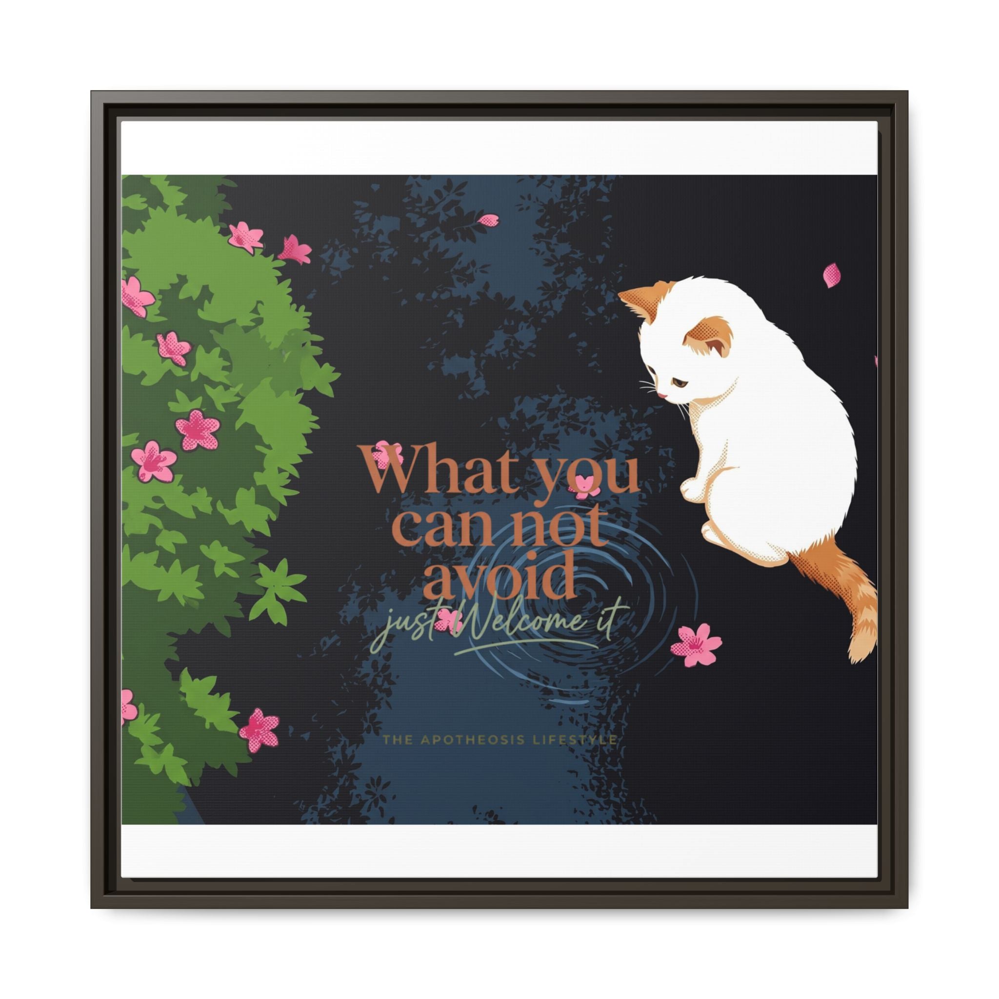 Framed Matte Canvas Wall Art — Cat with Quote "What You Can Not Avoid, Just Welcome It"