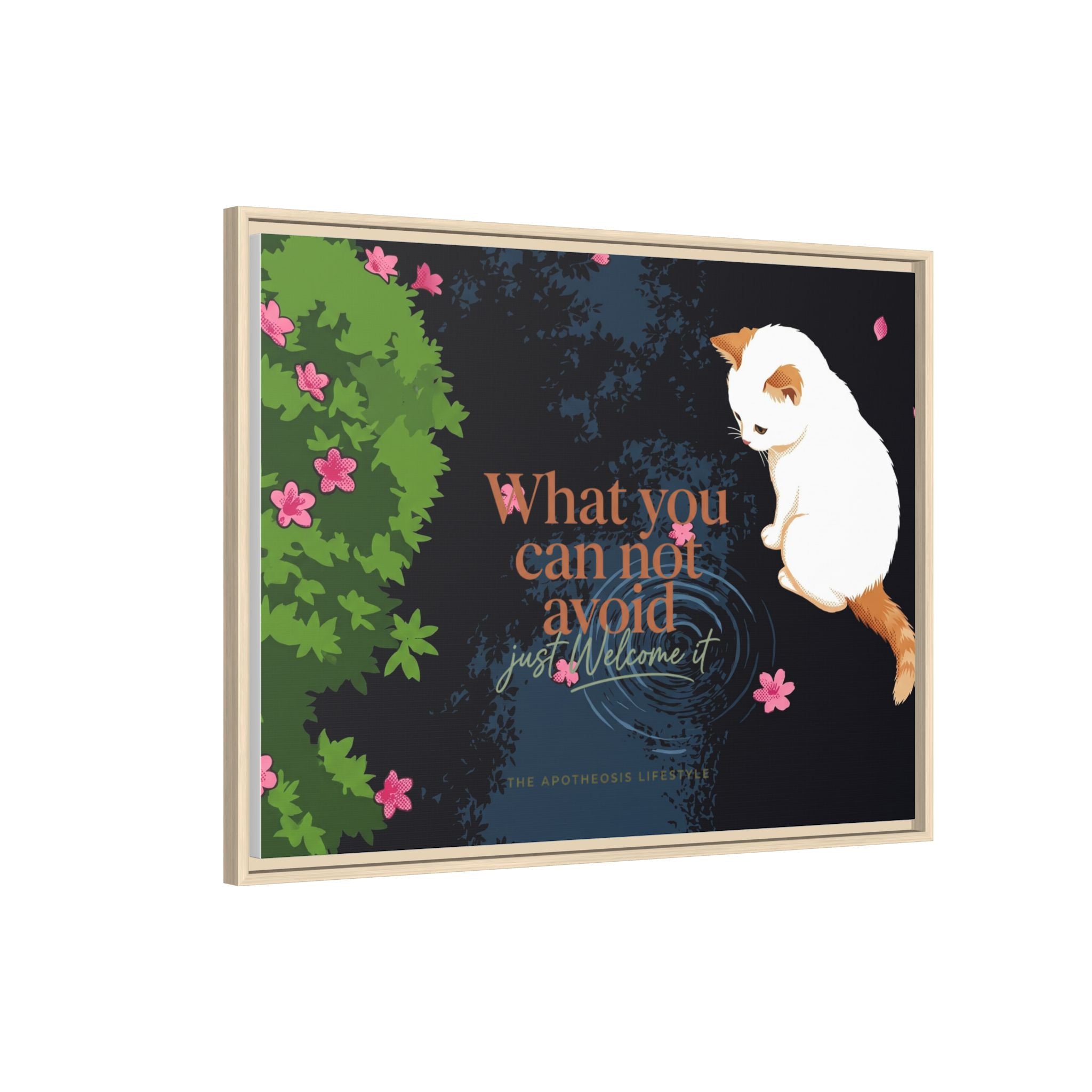 Framed Matte Canvas Wall Art — Cat with Quote "What You Can Not Avoid, Just Welcome It"