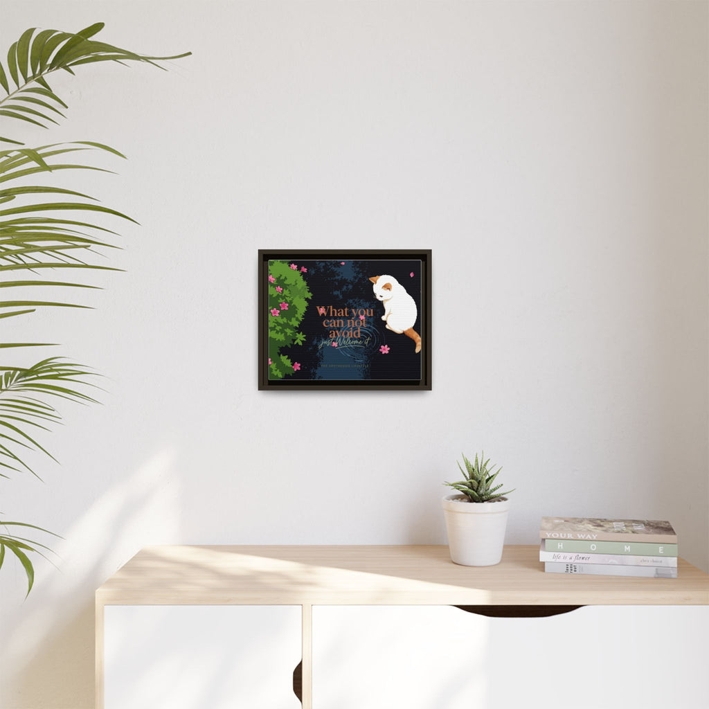 Framed Matte Canvas Wall Art — Cat with Quote "What You Can Not Avoid, Just Welcome It"