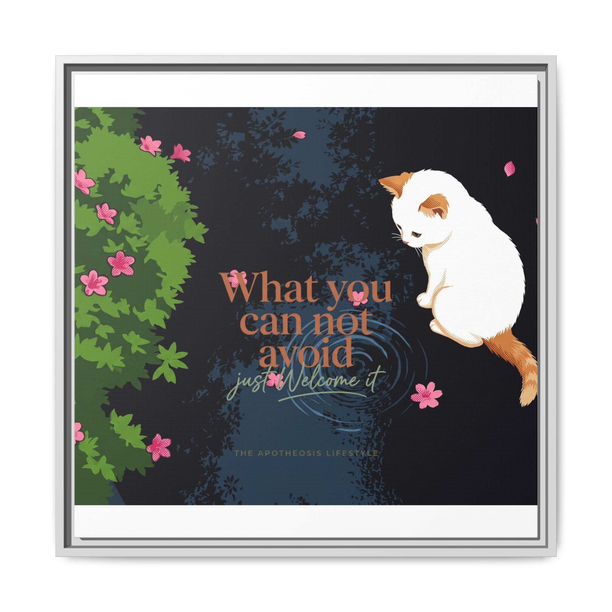 Framed Matte Canvas Wall Art — Cat with Quote "What You Can Not Avoid, Just Welcome It"