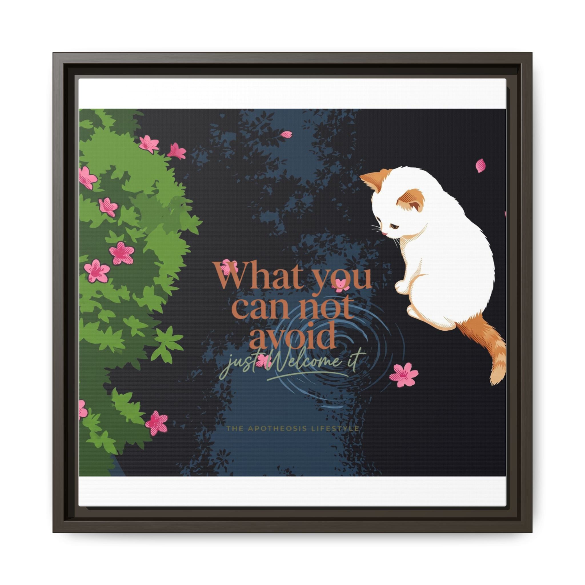 Framed Matte Canvas Wall Art — Cat with Quote "What You Can Not Avoid, Just Welcome It"