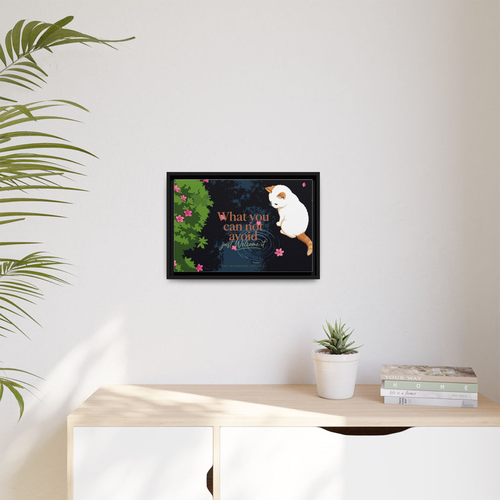 Framed Matte Canvas Wall Art — Cat with Quote "What You Can Not Avoid, Just Welcome It"
