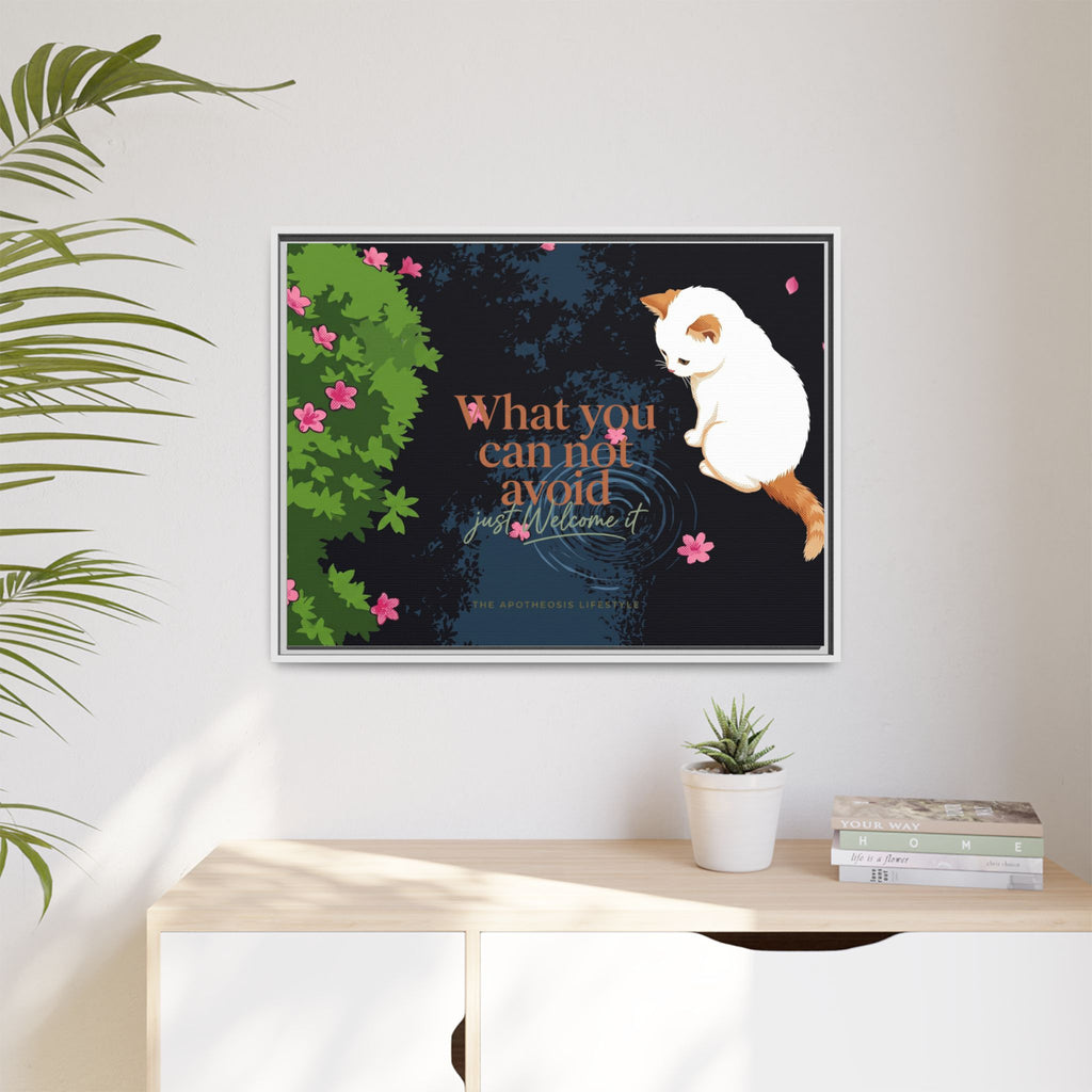 Framed Matte Canvas Wall Art — Cat with Quote "What You Can Not Avoid, Just Welcome It"
