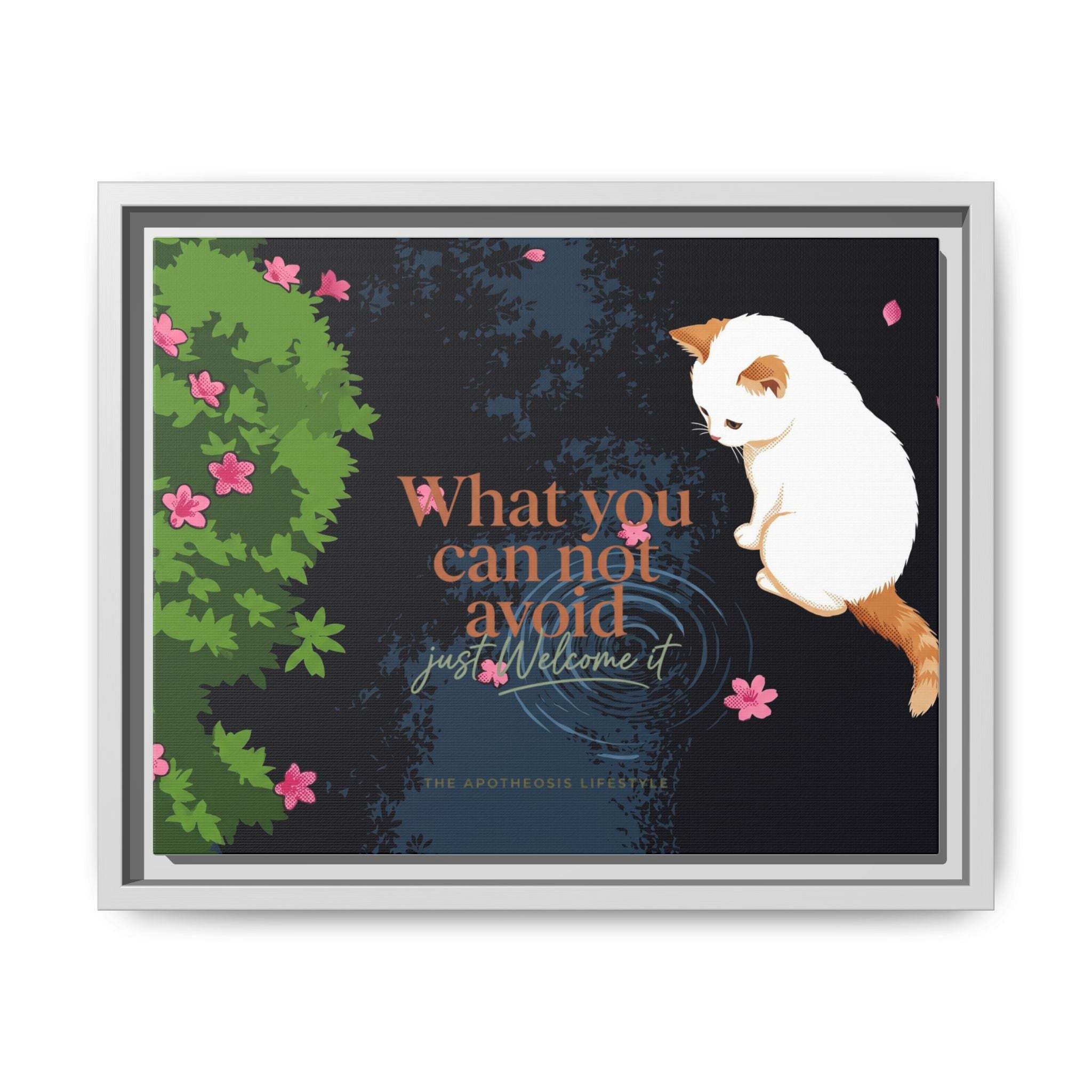 Framed Matte Canvas Wall Art — Cat with Quote "What You Can Not Avoid, Just Welcome It"