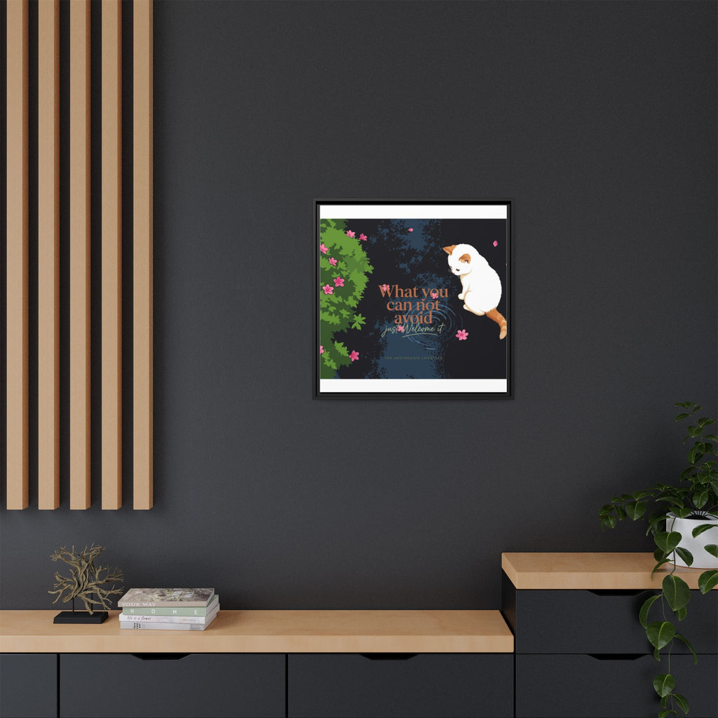 Framed Matte Canvas Wall Art — Cat with Quote "What You Can Not Avoid, Just Welcome It"