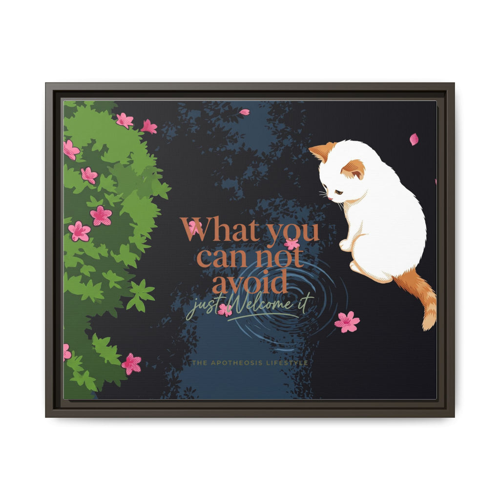 Framed Matte Canvas Wall Art — Cat with Quote "What You Can Not Avoid, Just Welcome It"