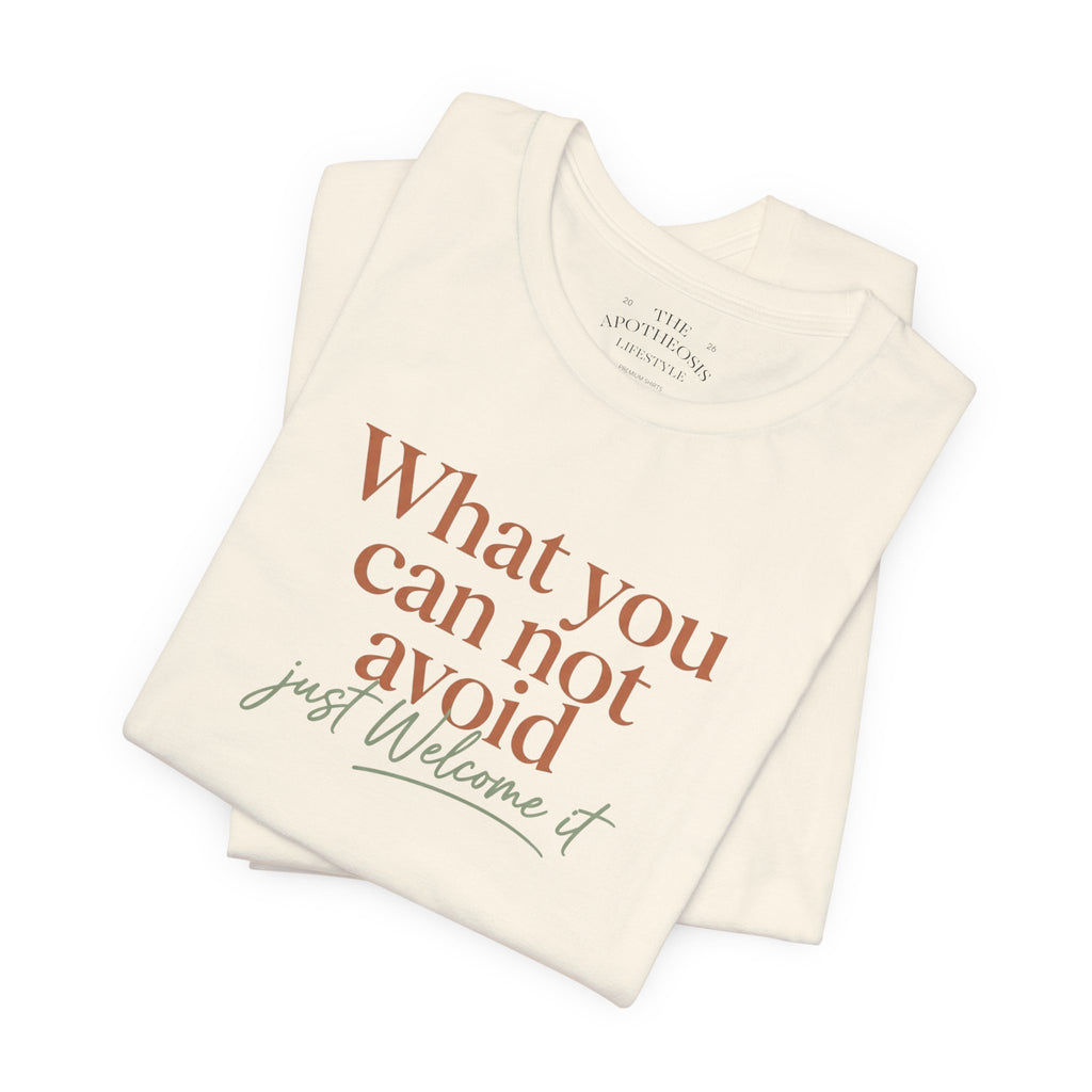 Inspirational Quote Tee — "What You Can Not Avoid" Short Sleeve T-Shirt