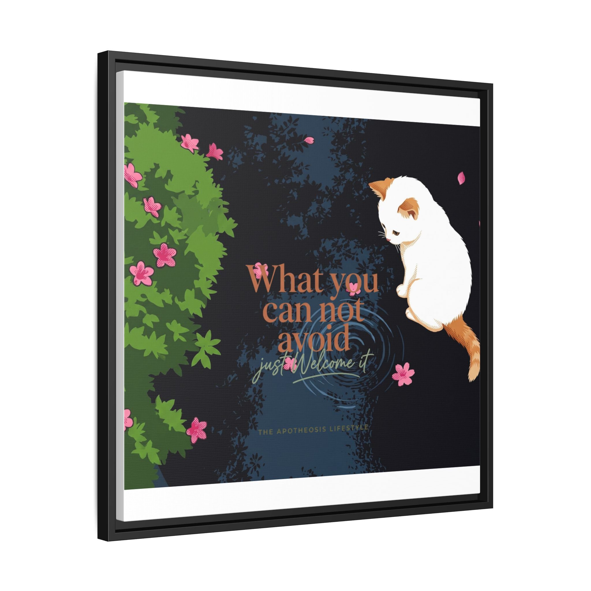 Framed Matte Canvas Wall Art — Cat with Quote "What You Can Not Avoid, Just Welcome It"