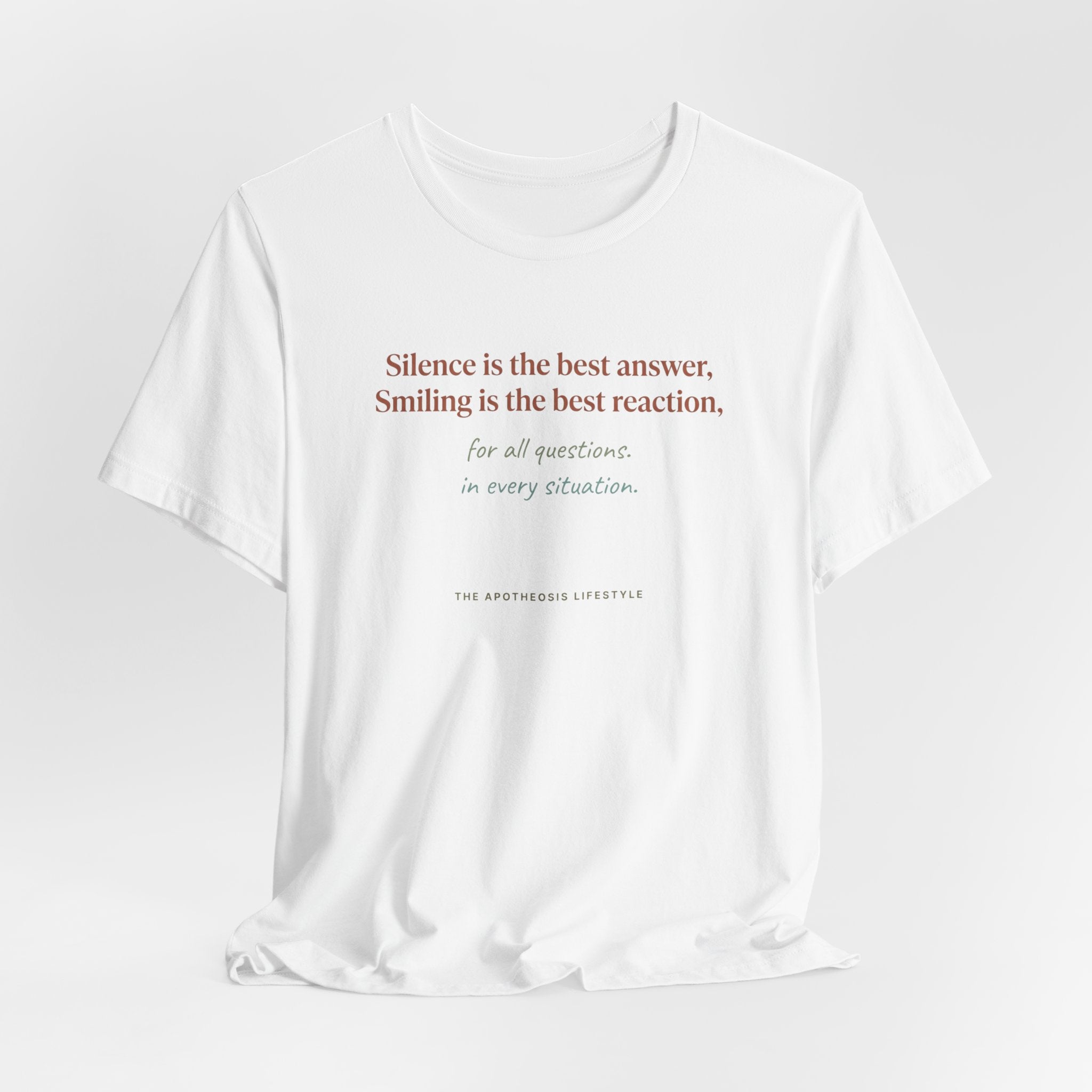 Inspirational Quote Tee — “Silence is the best answer, Smiling is the best reaction”