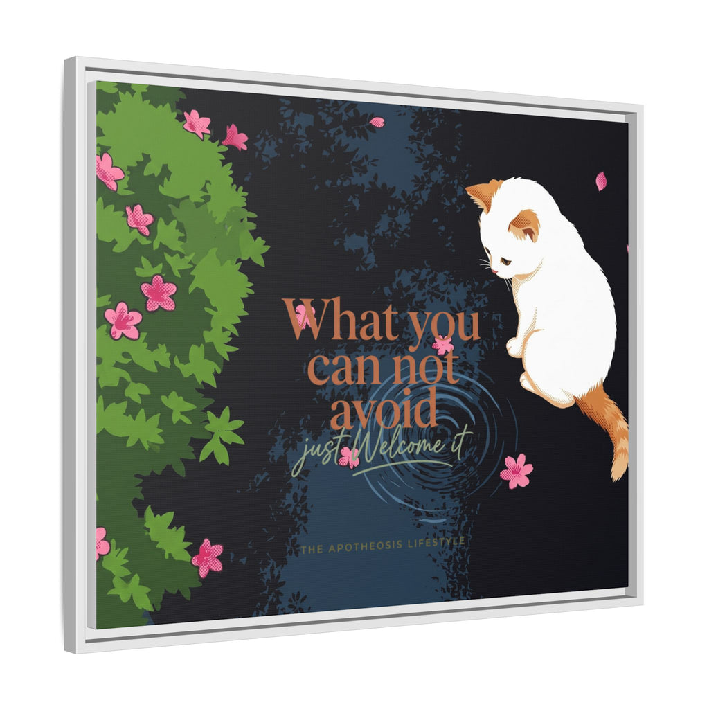 Framed Matte Canvas Wall Art — Cat with Quote "What You Can Not Avoid, Just Welcome It"