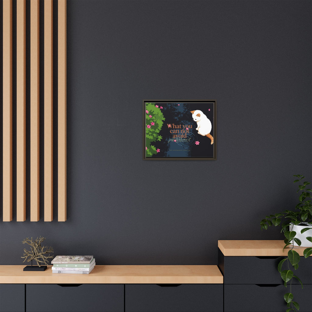 Framed Matte Canvas Wall Art — Cat with Quote "What You Can Not Avoid, Just Welcome It"